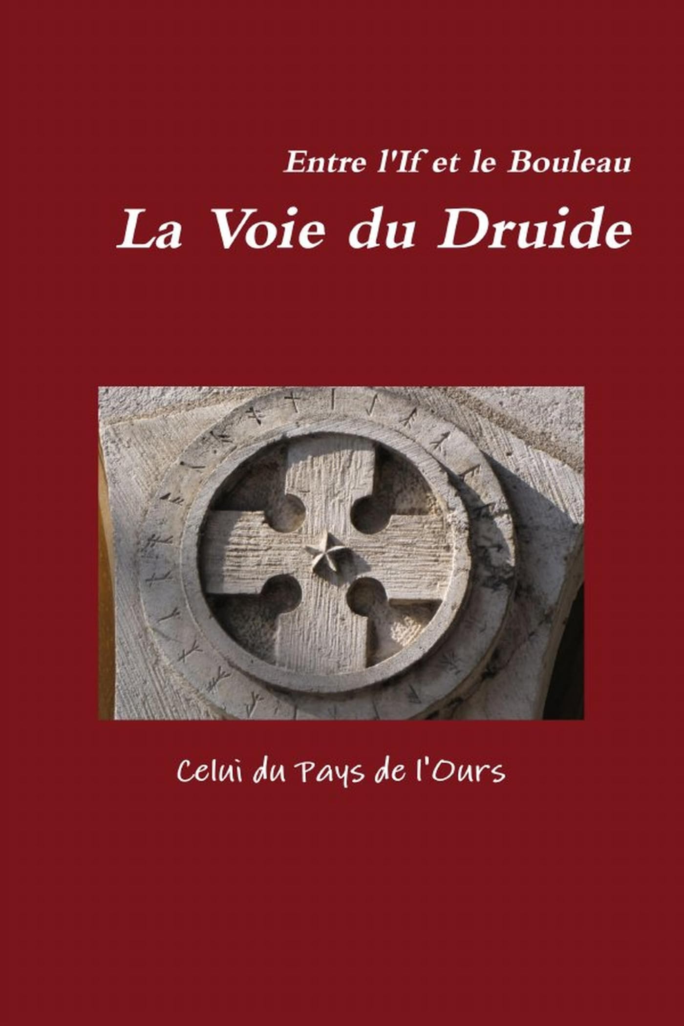 Entre l'If et le Bouleau. La Voie du Druide book