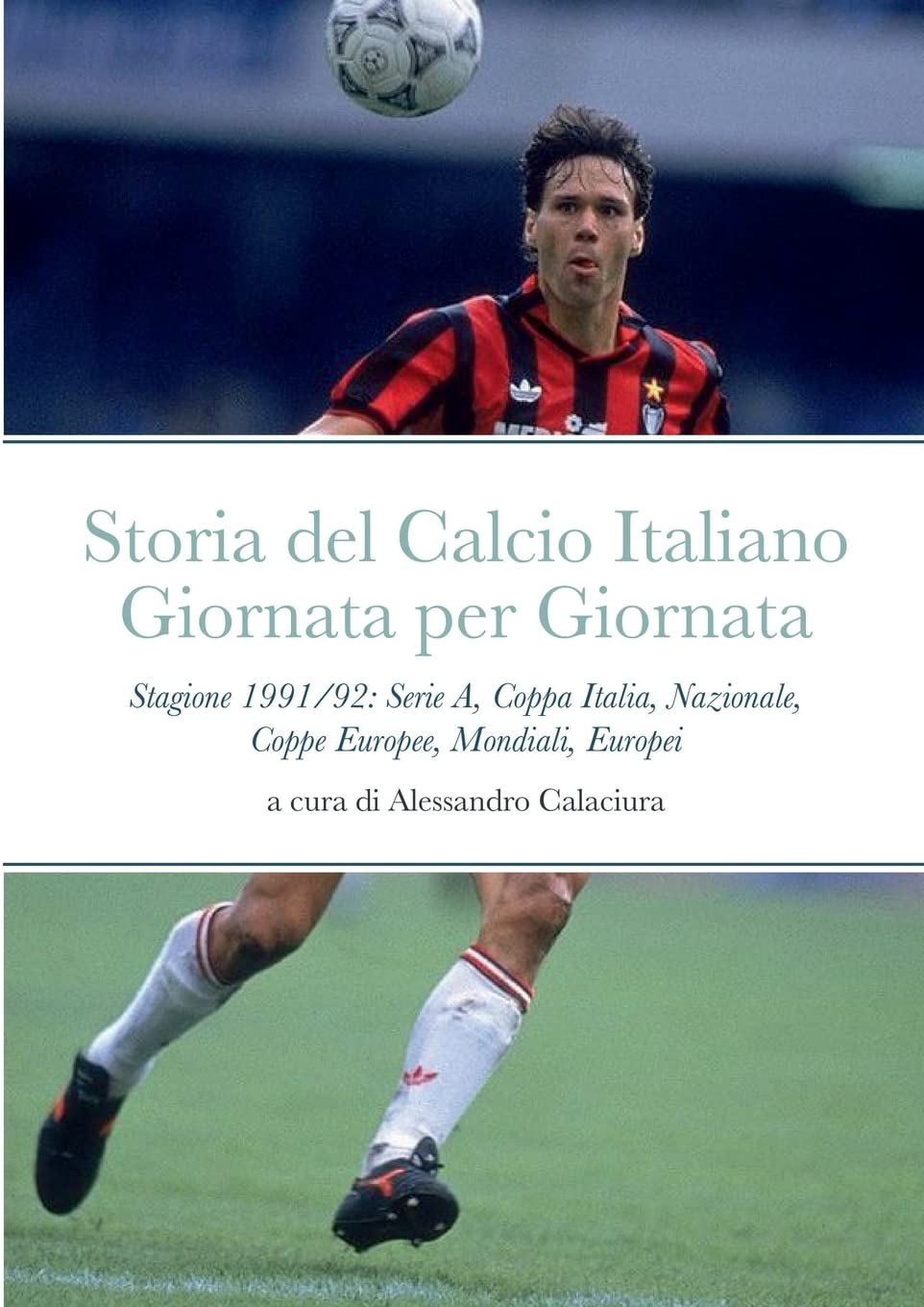 Storia del Calcio Italiano Giornata per Giornata: Serie A, Nazionale, Mondiali, Europei, Coppa Italia, Coppe Europee Hobbies & Crafts