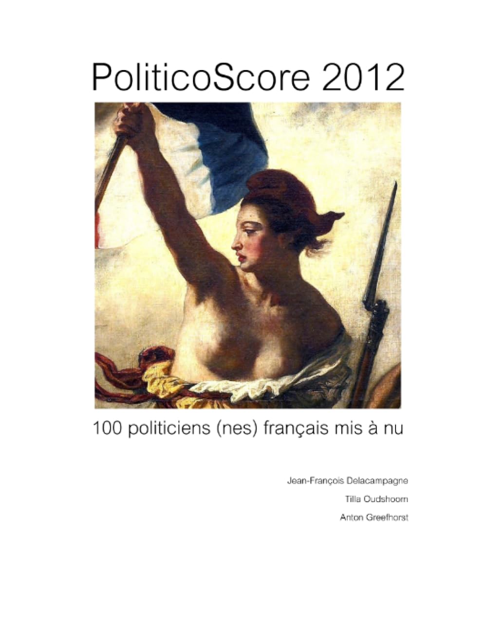 PoliticoScore 2012, 100 politiciens (nes) français mis à nu book