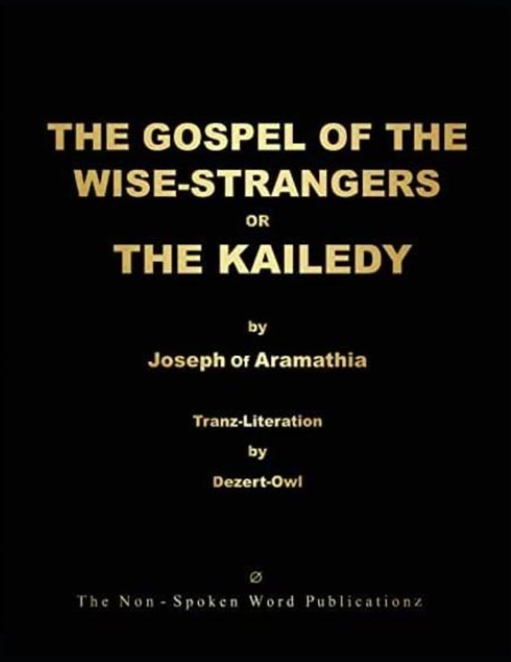 THE GOSPEL OF THE WISE-STRANGERS OR THE KAILEDY Religion & Esotericism