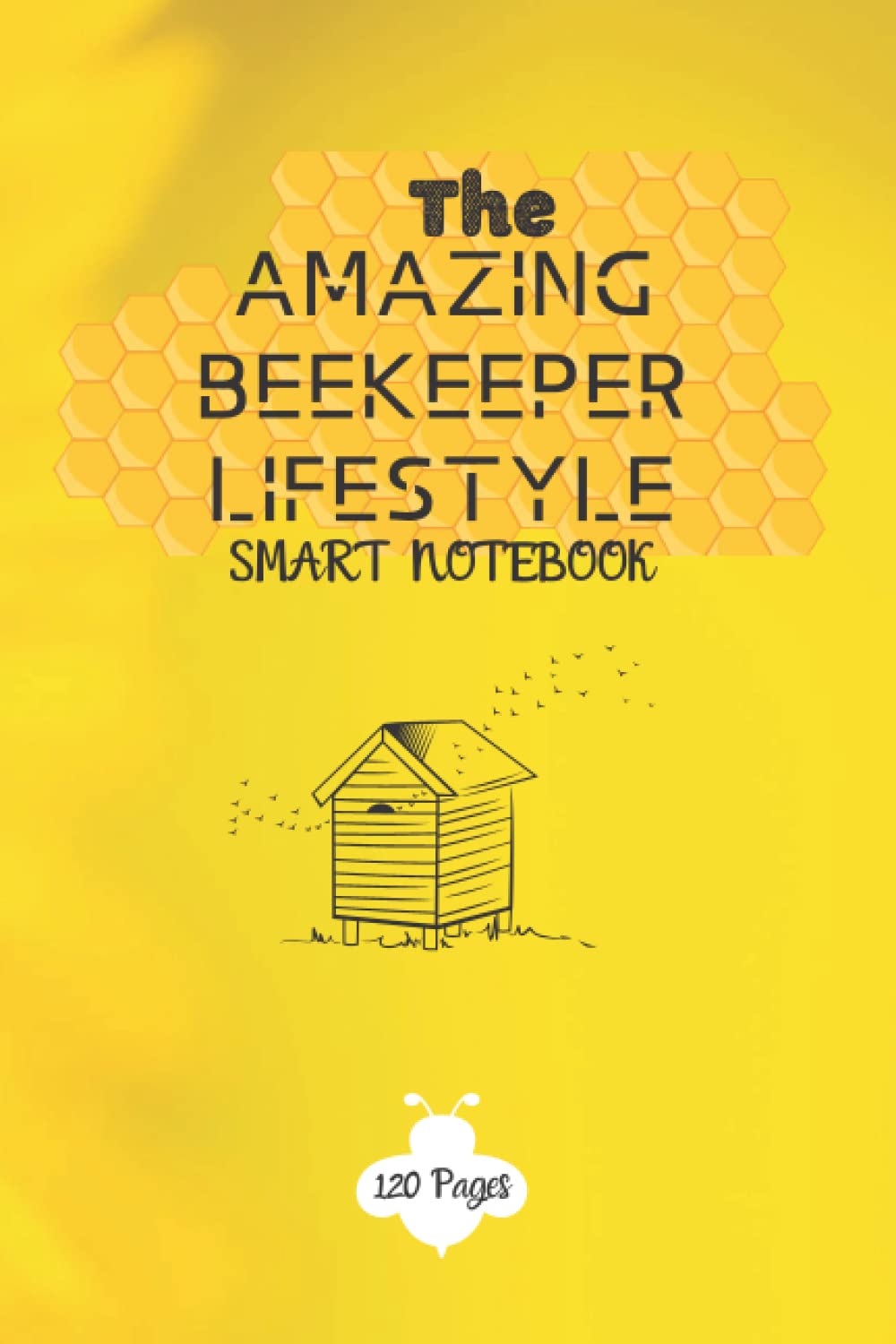 The Amazing Beekeeper Lifestyle Smart Notebook.: 6" x 9" (15,24 x 22,86 cm). Non-fiction