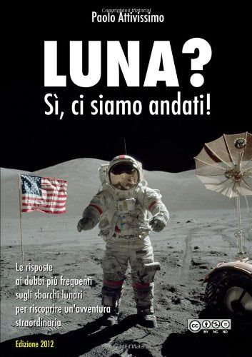 Luna? Sì, ci Siamo Andati! (Edizione 2012B) book