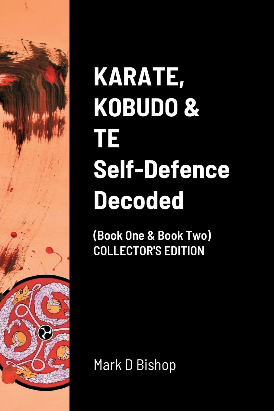 KARATE, KOBUDO & TE, Self Defence Decoded (Book One & Book Two) COLLECTOR'S EDITION Leisure & Fun
