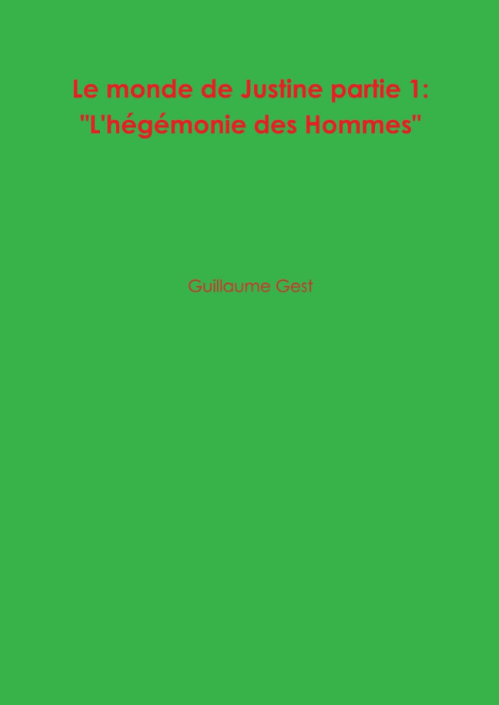 Le monde de Justine partie 1 : "L'hégémonie des Hommes" book