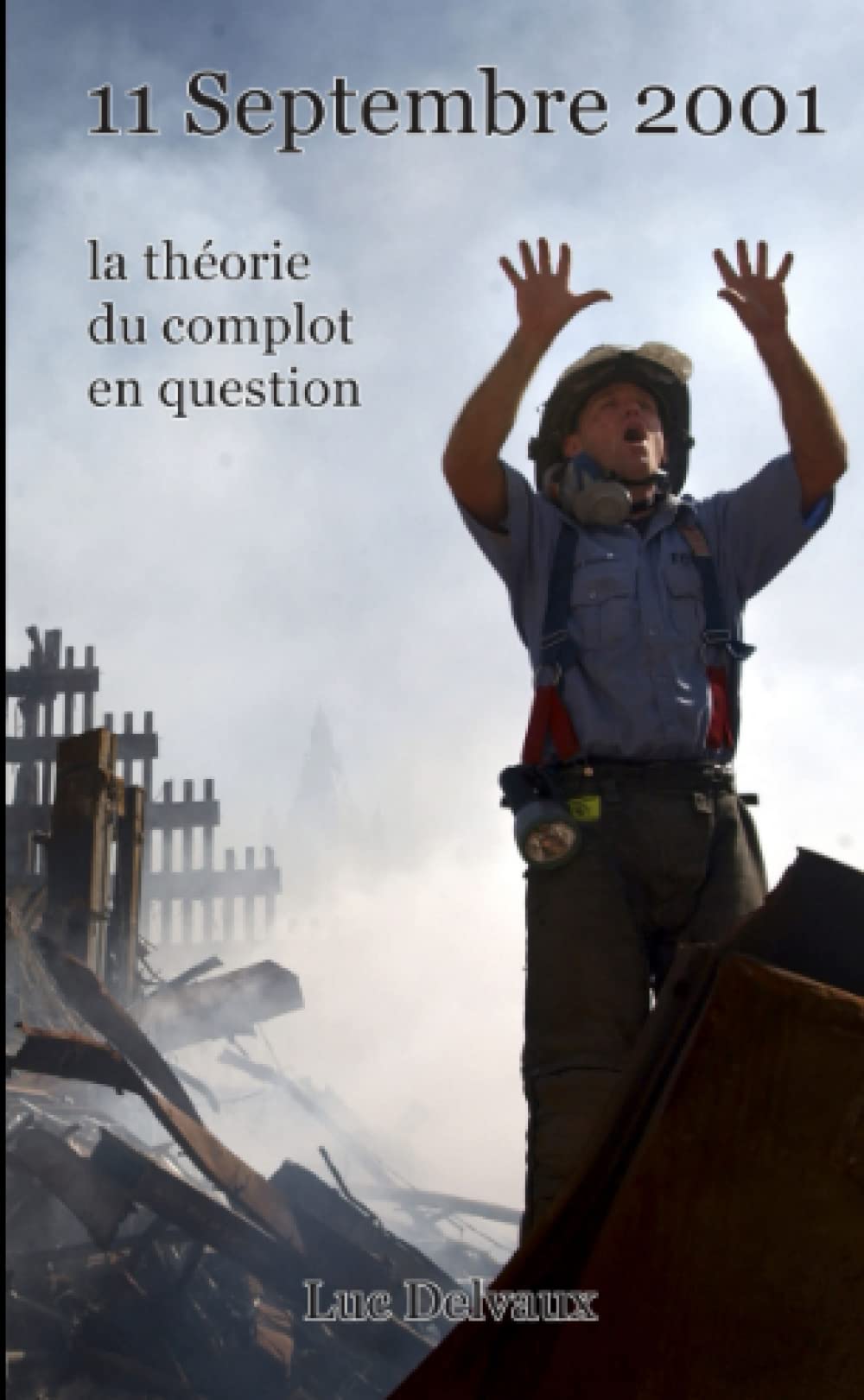 11 septembre 2001, la théorie du complot en question book