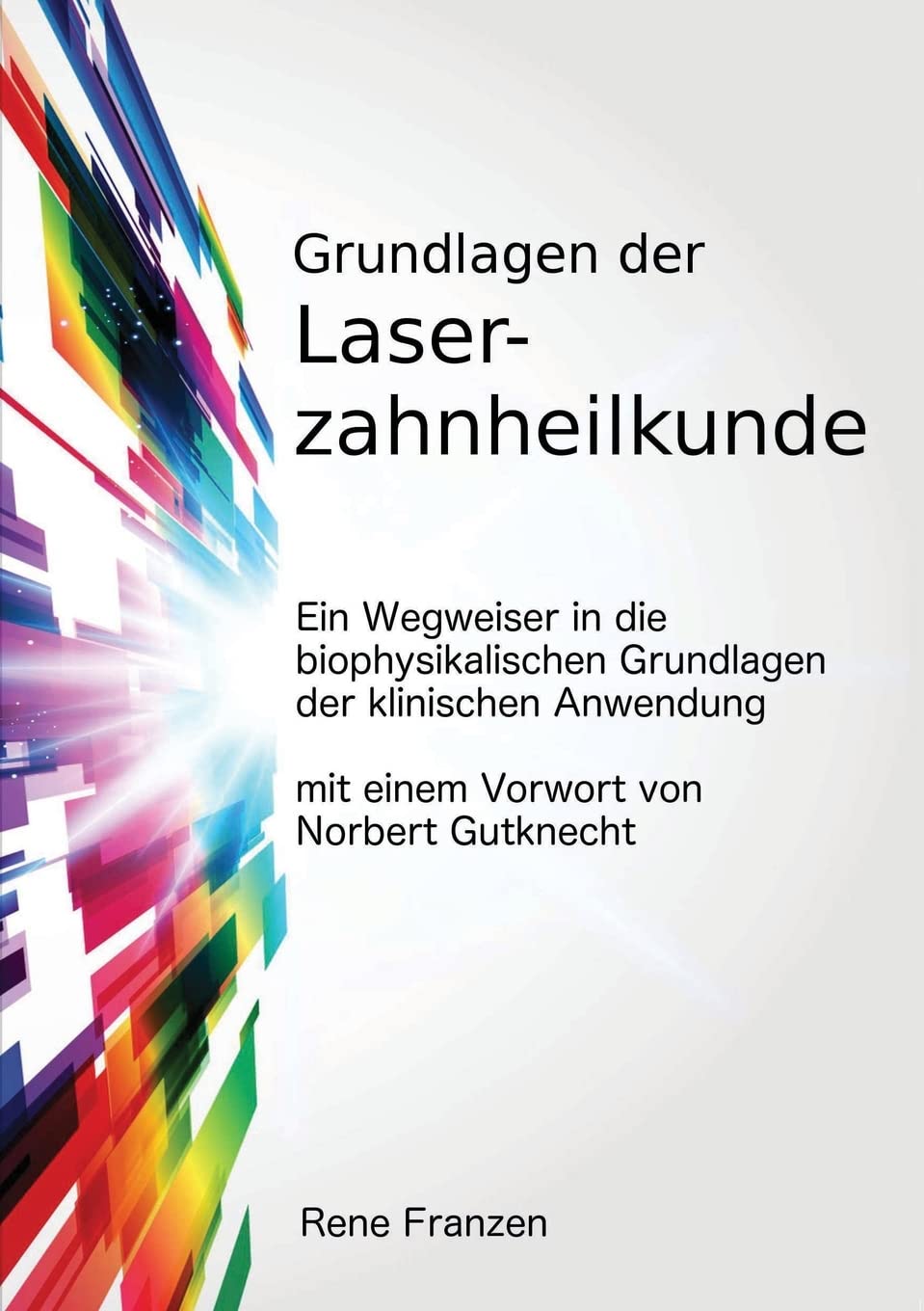 Grundlagen der Laserzahnheilkunde Business & Technology