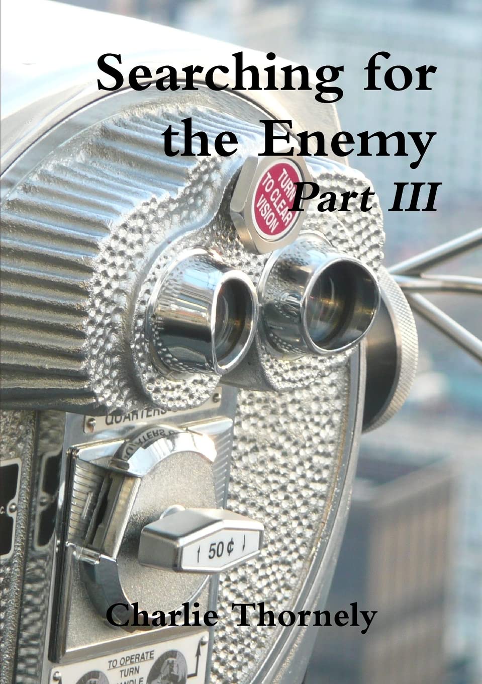 Searching for the Enemy Part III Poetry