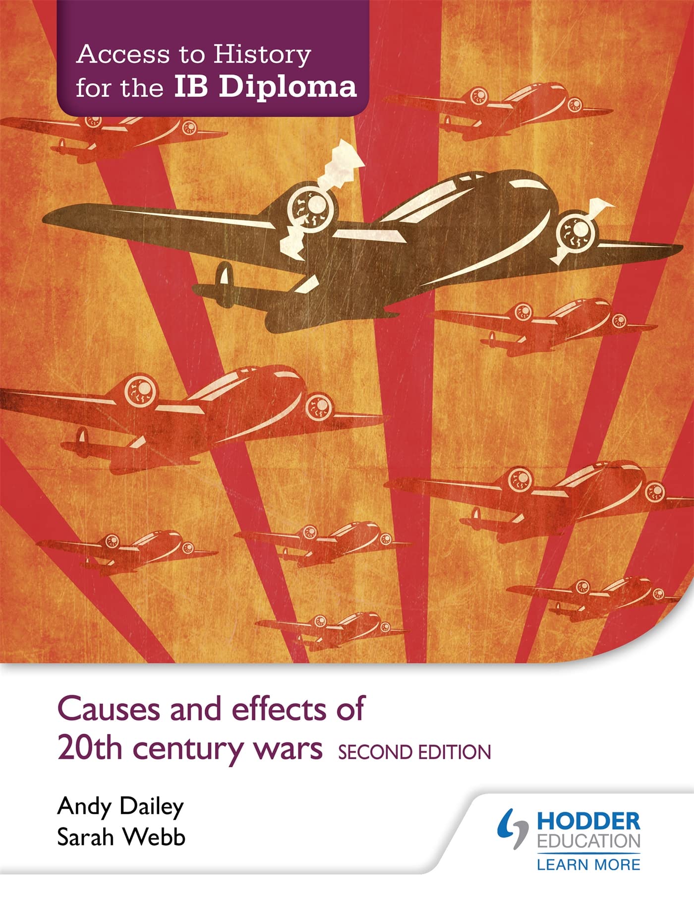 Access to History for the IB Diploma: Causes and effects of 20th-century wars Second Edition: Hodder Education Group Social Sciences