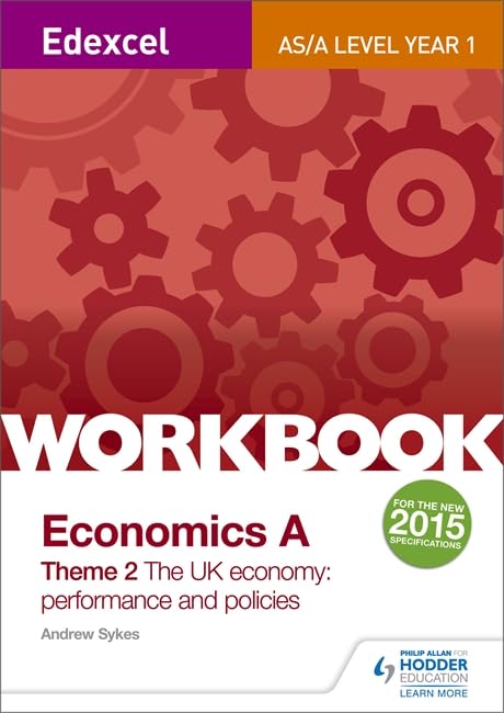 Edexcel A-Level/AS Economics A Theme 2 Workbook: The UK economy - performance and policies Business, Finance & Career