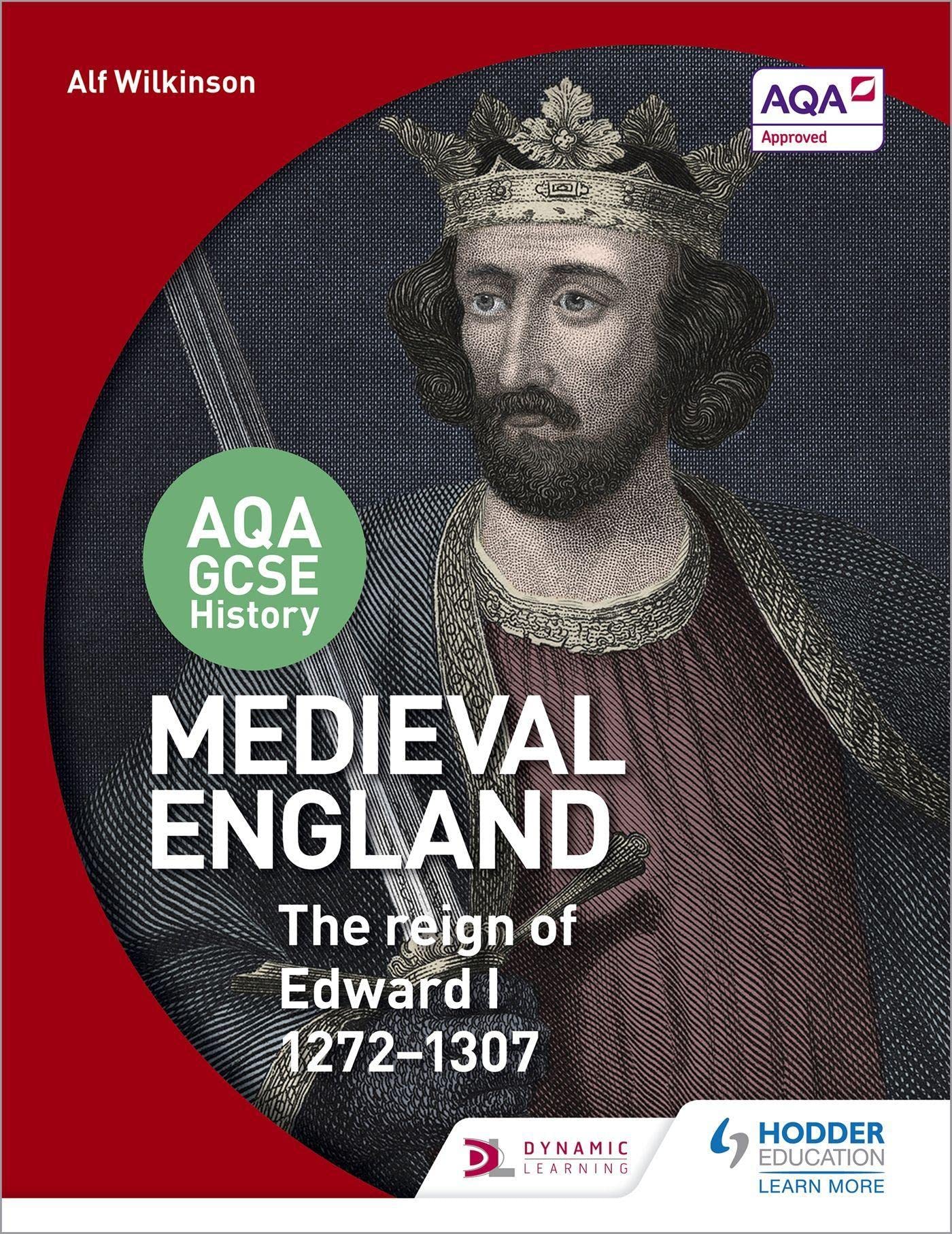 AQA GCSE History: Medieval England - the Reign of Edward I 1272-1307 book
