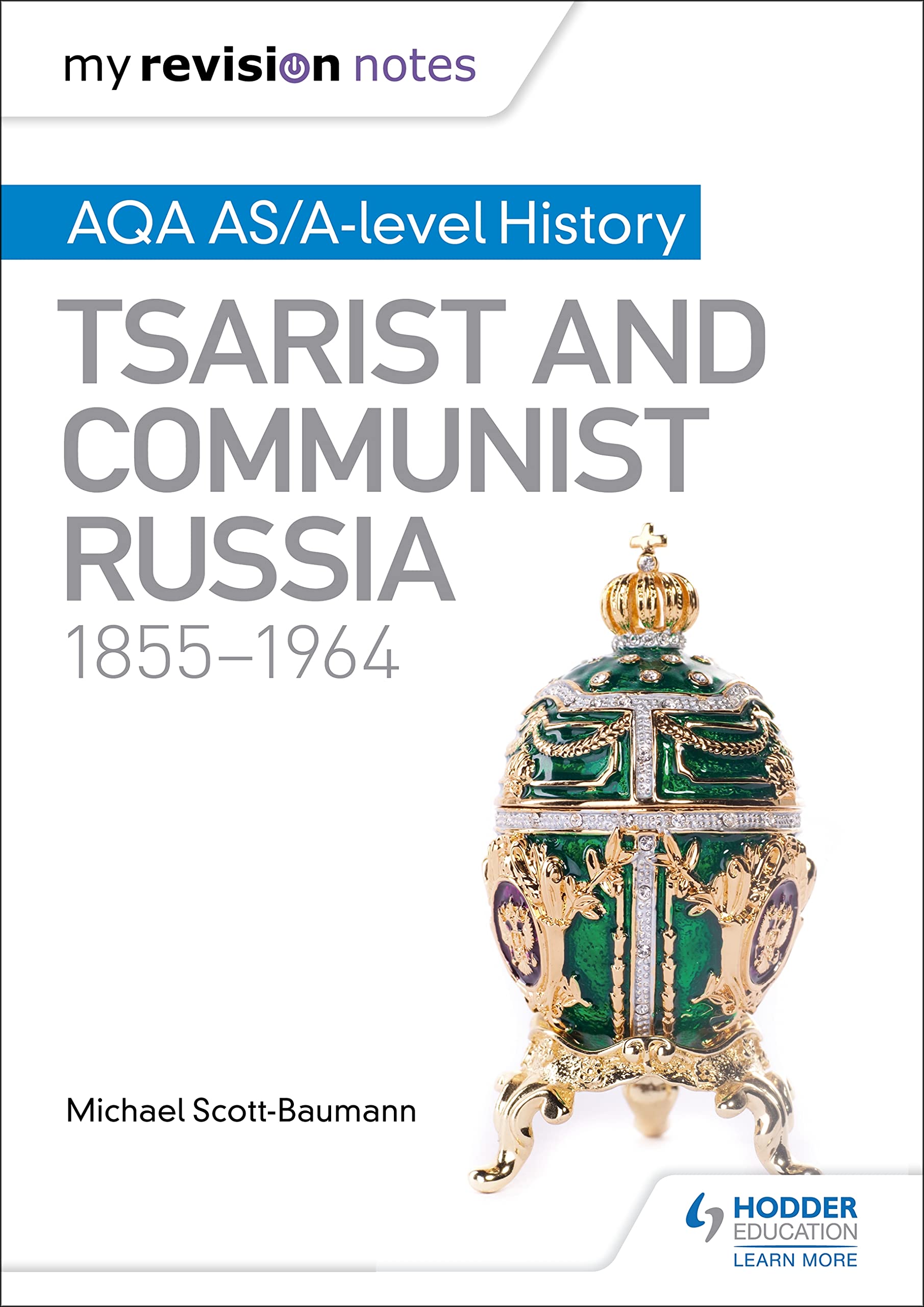 My Revision Notes: AQA AS/A-level History: Tsarist and Communist Russia, 1855-1964 Study Guides