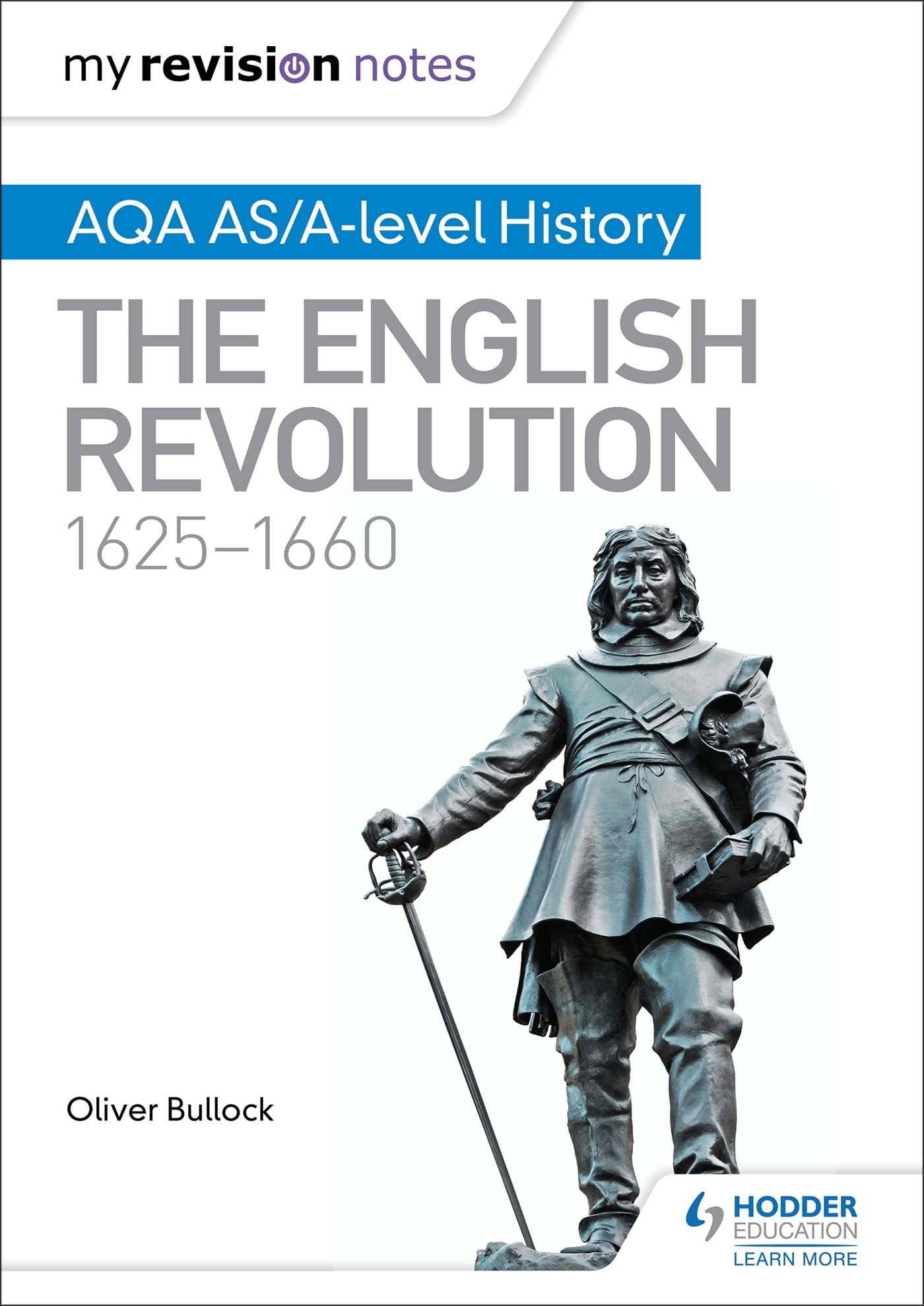 My Revision Notes: AQA AS/A-level History: The English Revolution, 1625-1660 book