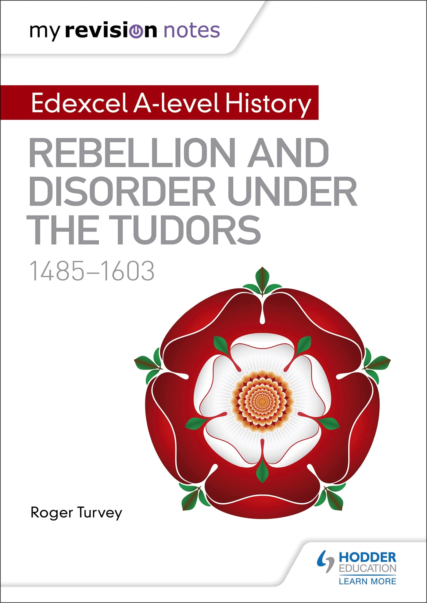 My Revision Notes: Edexcel A-level History: Rebellion and disorder under the Tudors, 1485-1603 book