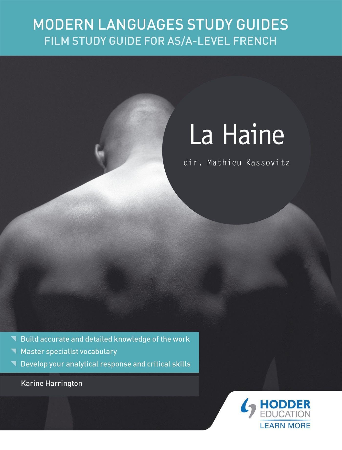 Modern Languages Study Guides: La haine: Film Study Guide for AS/A-level French book