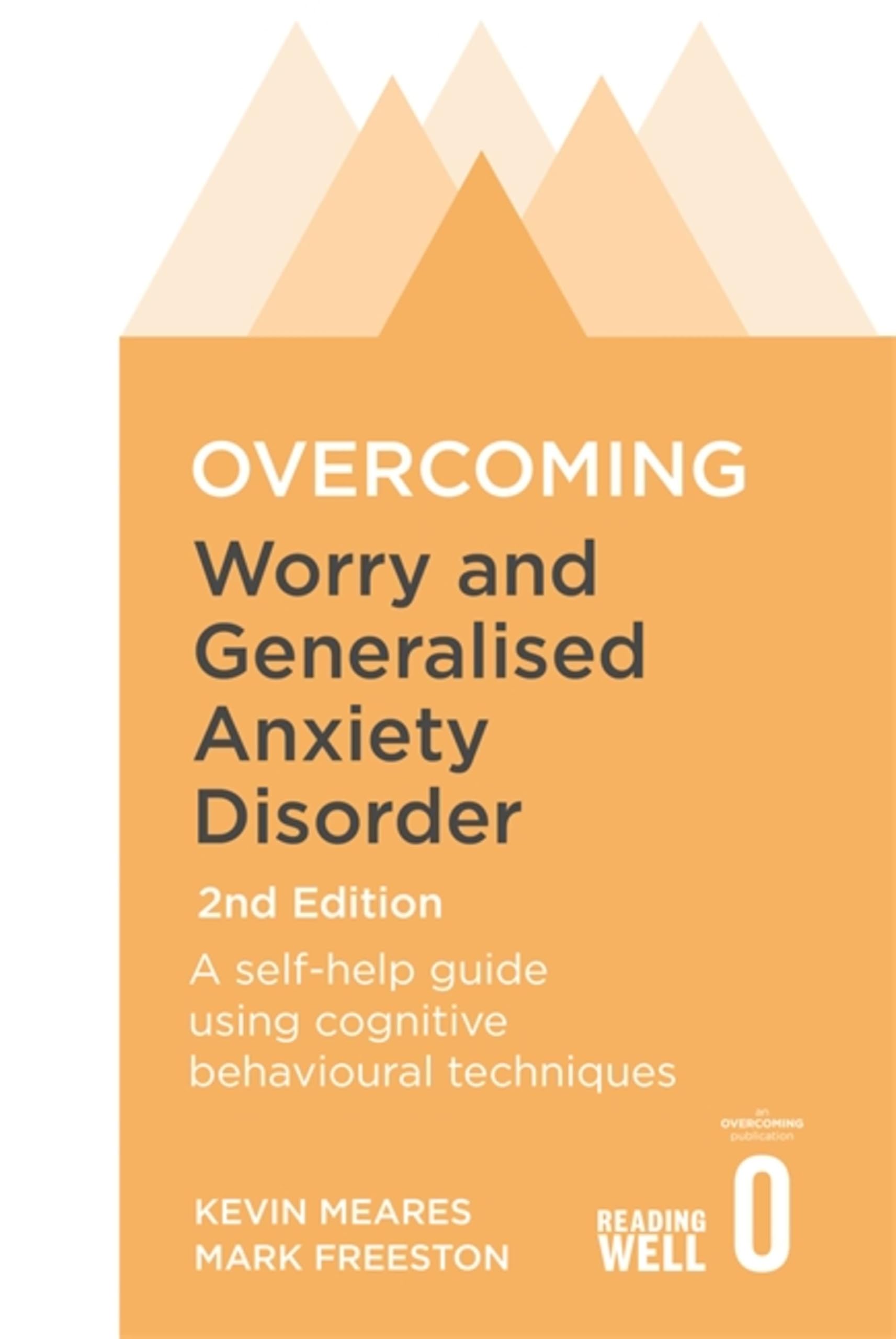 Overcoming Worry and Generalised Anxiety Disorder, 2nd Edition Medicine
