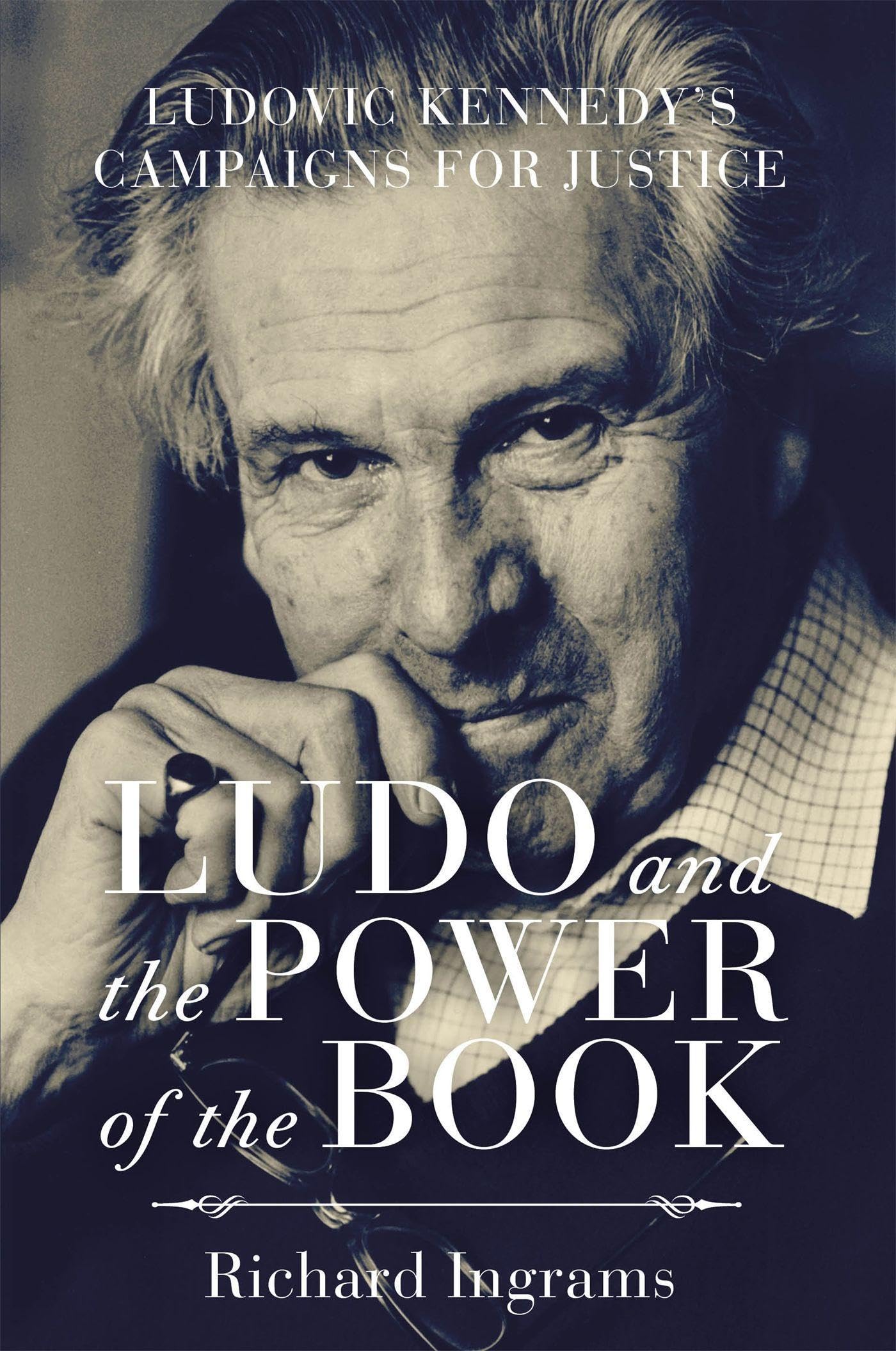 Ludo and the Power of the Book: Ludovic Kennedy's Campaigns for Justice Memories