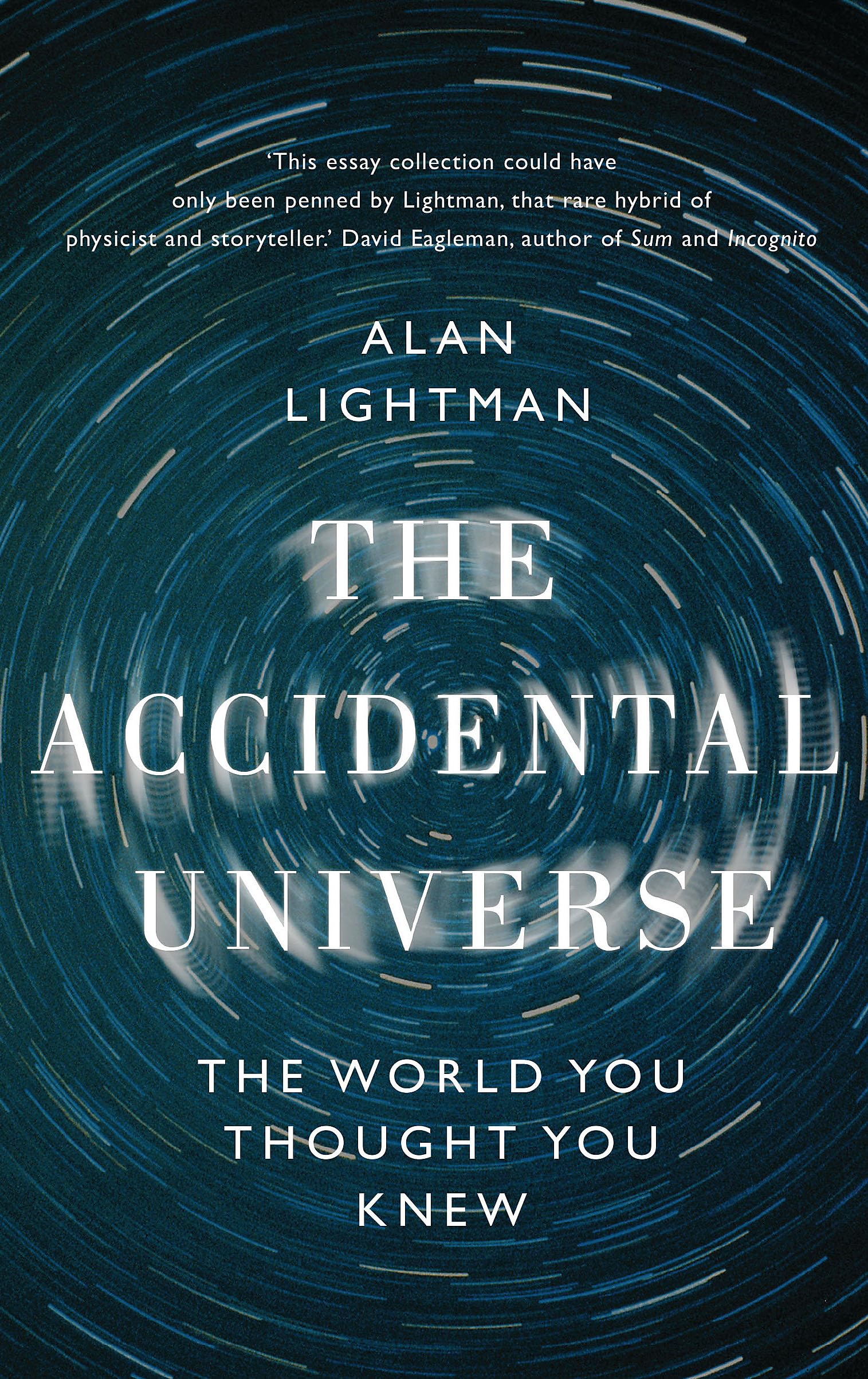 The Accidental Universe: The World You Thought You Knew book