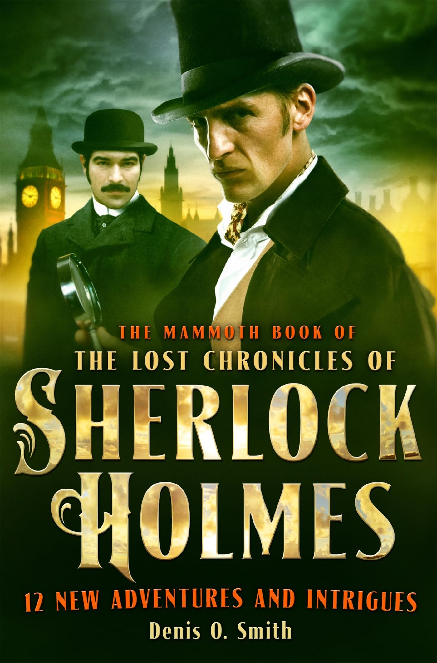 Smith, D: The Mammoth Book of The Lost Chronicles of Sherloc Essays & Short Stories