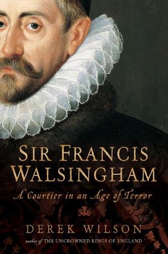 Sir Francis Walsingham: Courtier in an Age of Terror Books