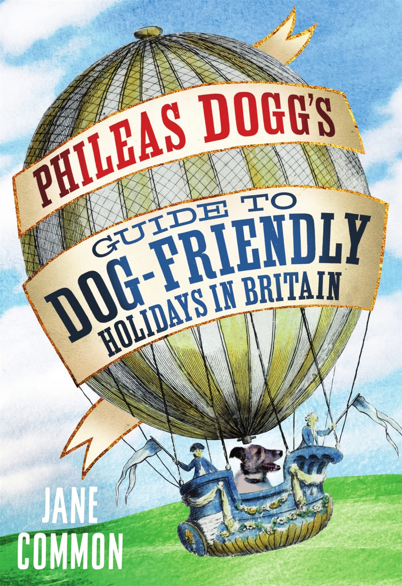 Phileas Dogg's Guide to Dog Friendly Holidays in Britain: A Holidaying Hound's Guide to the British Isles Pets