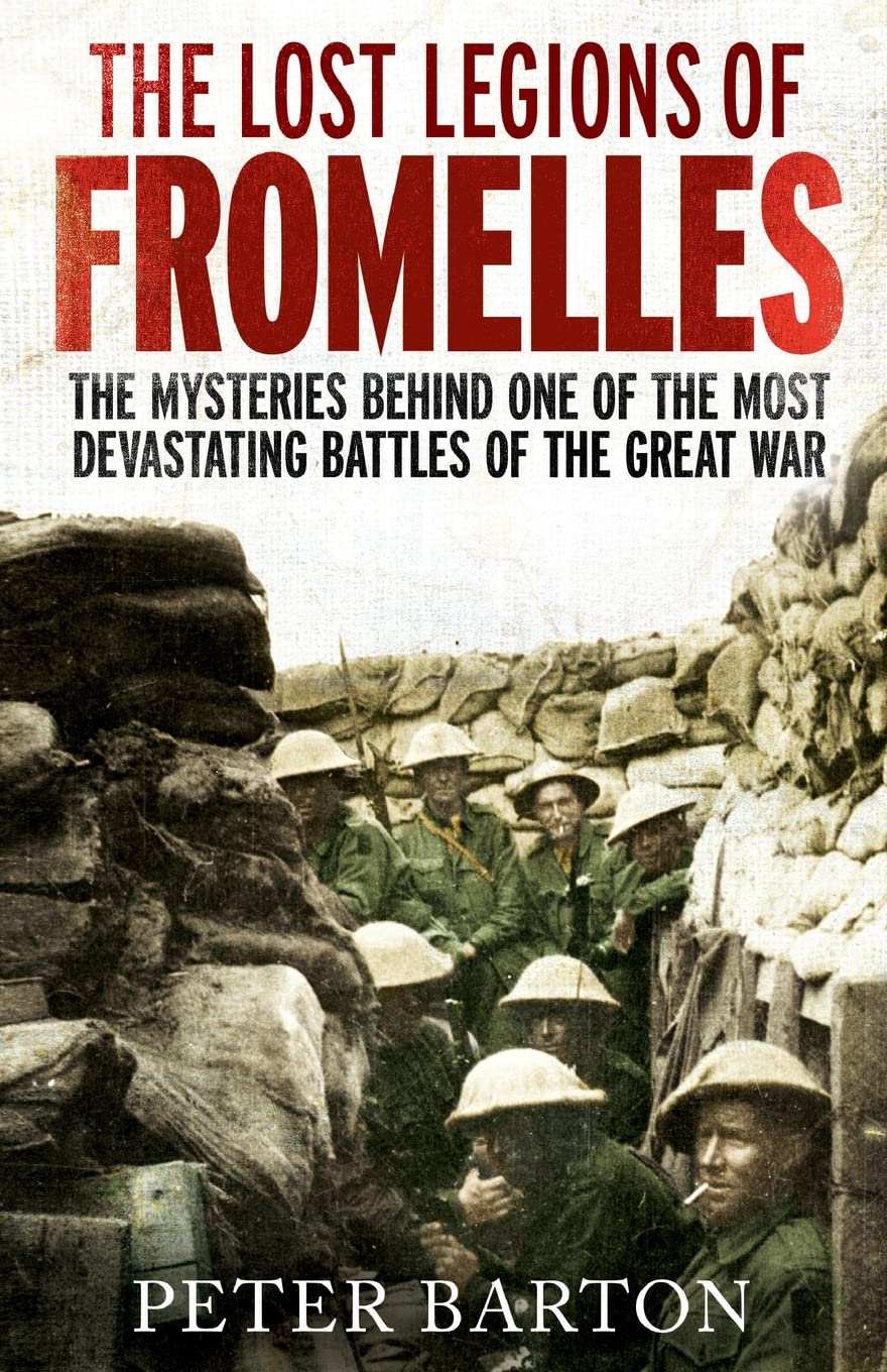 The Lost Legions of Fromelles: The Mysteries Behind one of the Most Devastating Battles of the Great War Social Sciences
