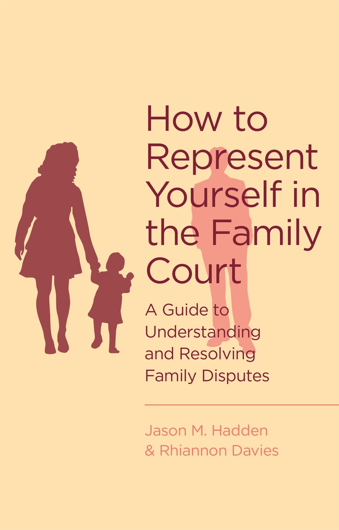 How To Represent Yourself in the Family Court: A guide to understanding and resolving family disputes book