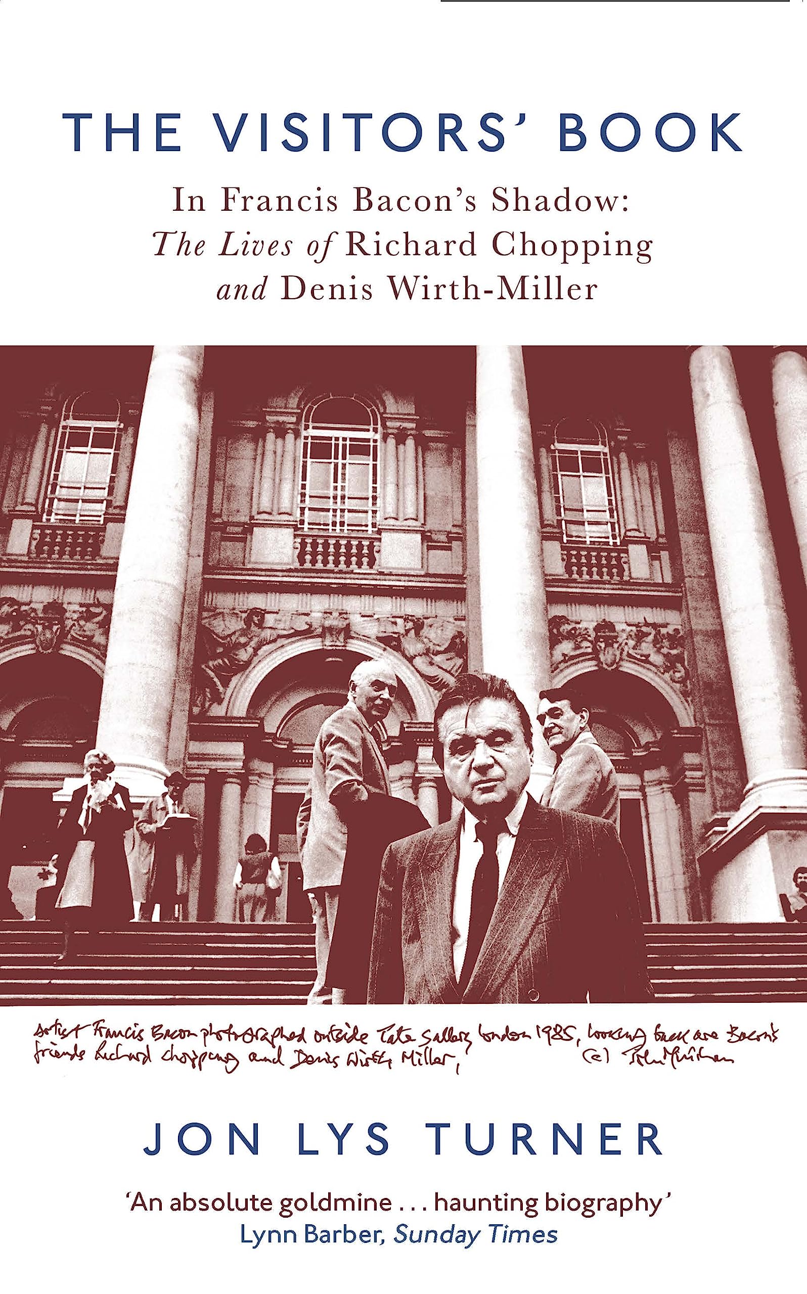 The Visitors' Book: In Francis Bacon's Shadow: The Lives of Richard Chopping and Denis Wirth-Miller book