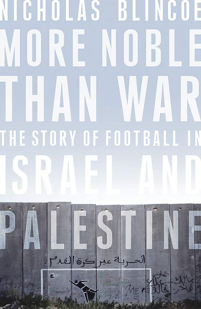 More Noble Than War: The Story of Football in Israel and Palestine Law