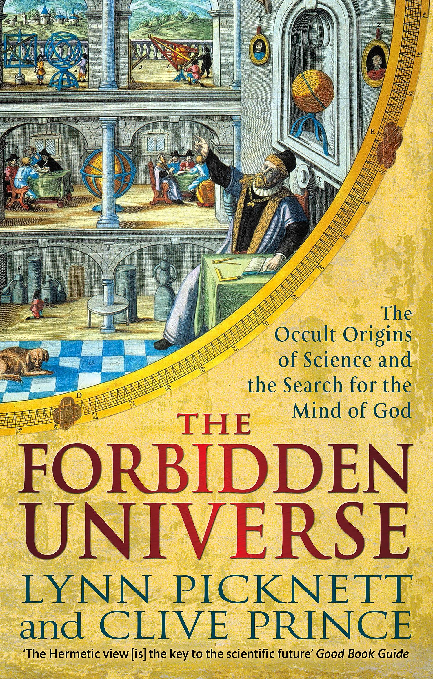 The Forbidden Universe: The Occult Origins of Science and the Search for the Mind of God book
