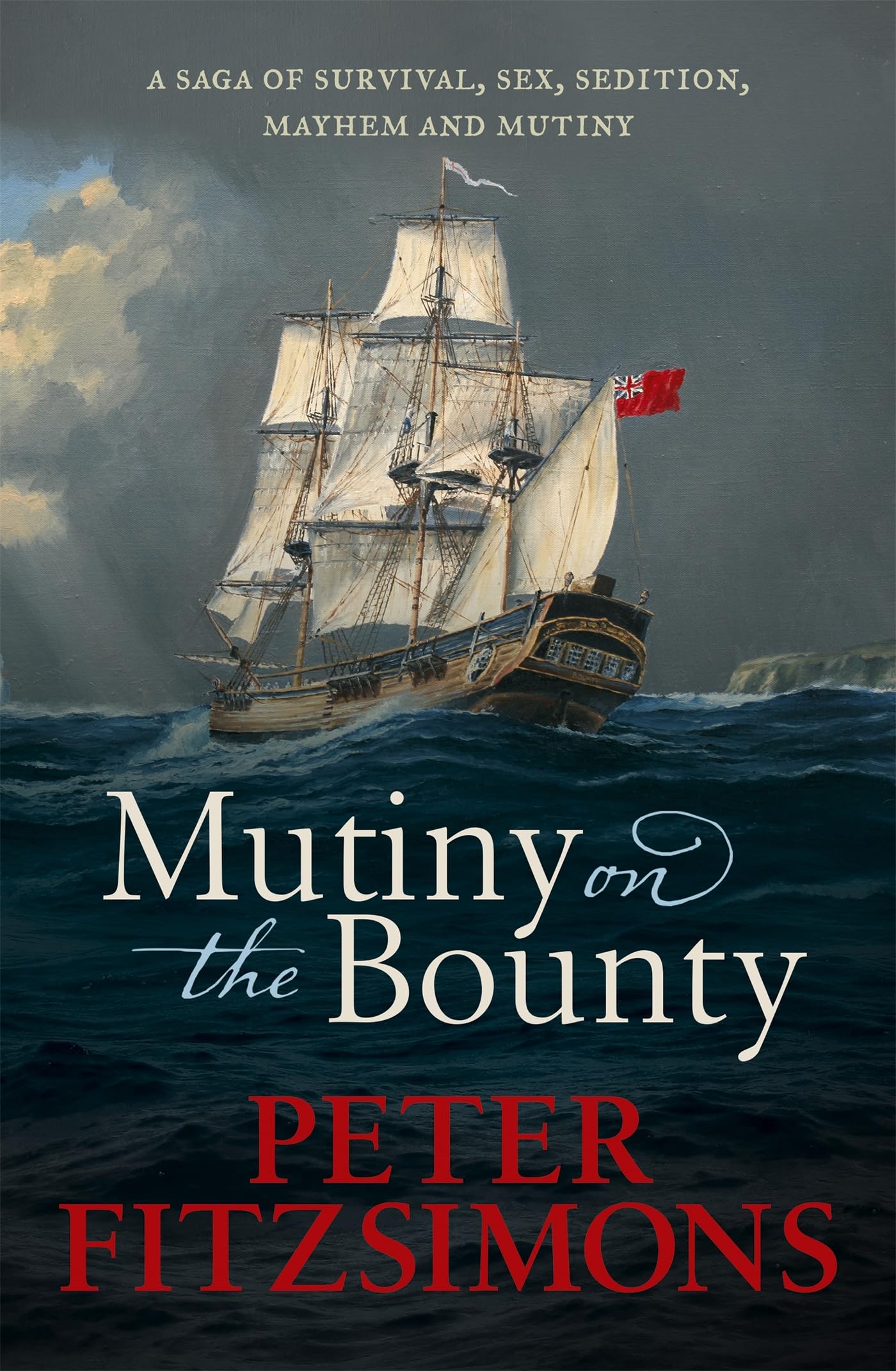 Mutiny on the Bounty: A saga of sex, sedition, mayhem and mutiny, and survival against extraordinary odds German history