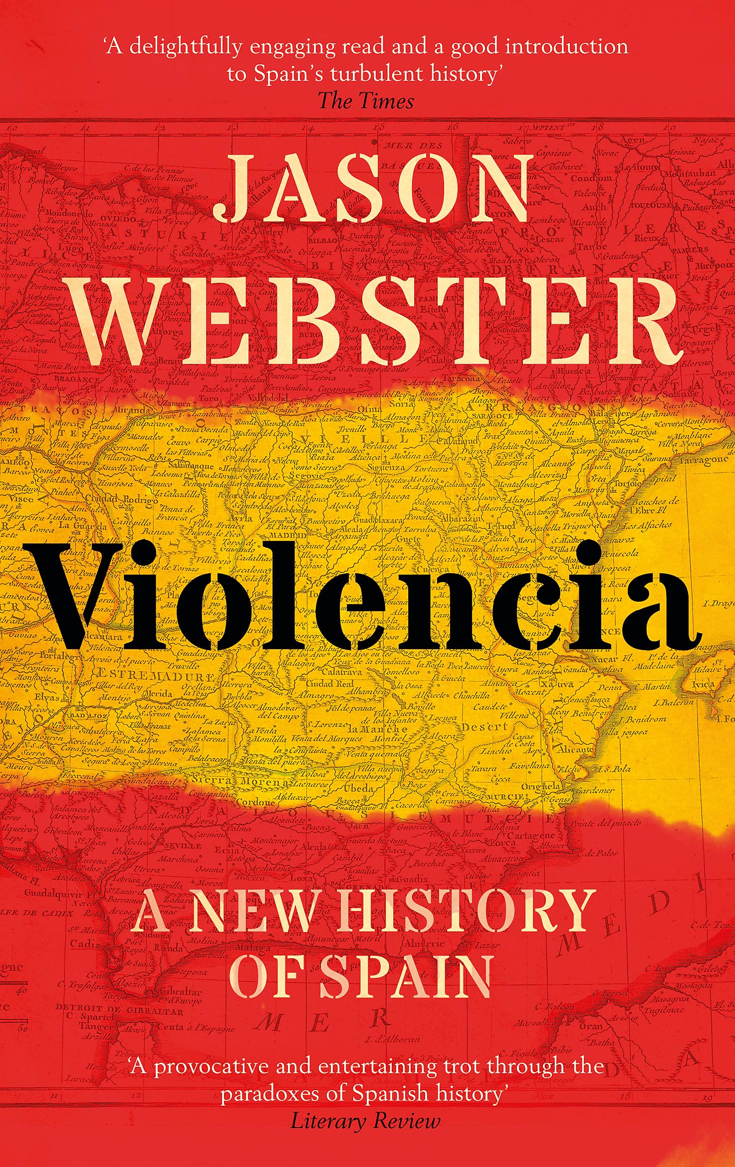 Violencia: A New History of Spain: Past, Present and the Future of the West Politics & History