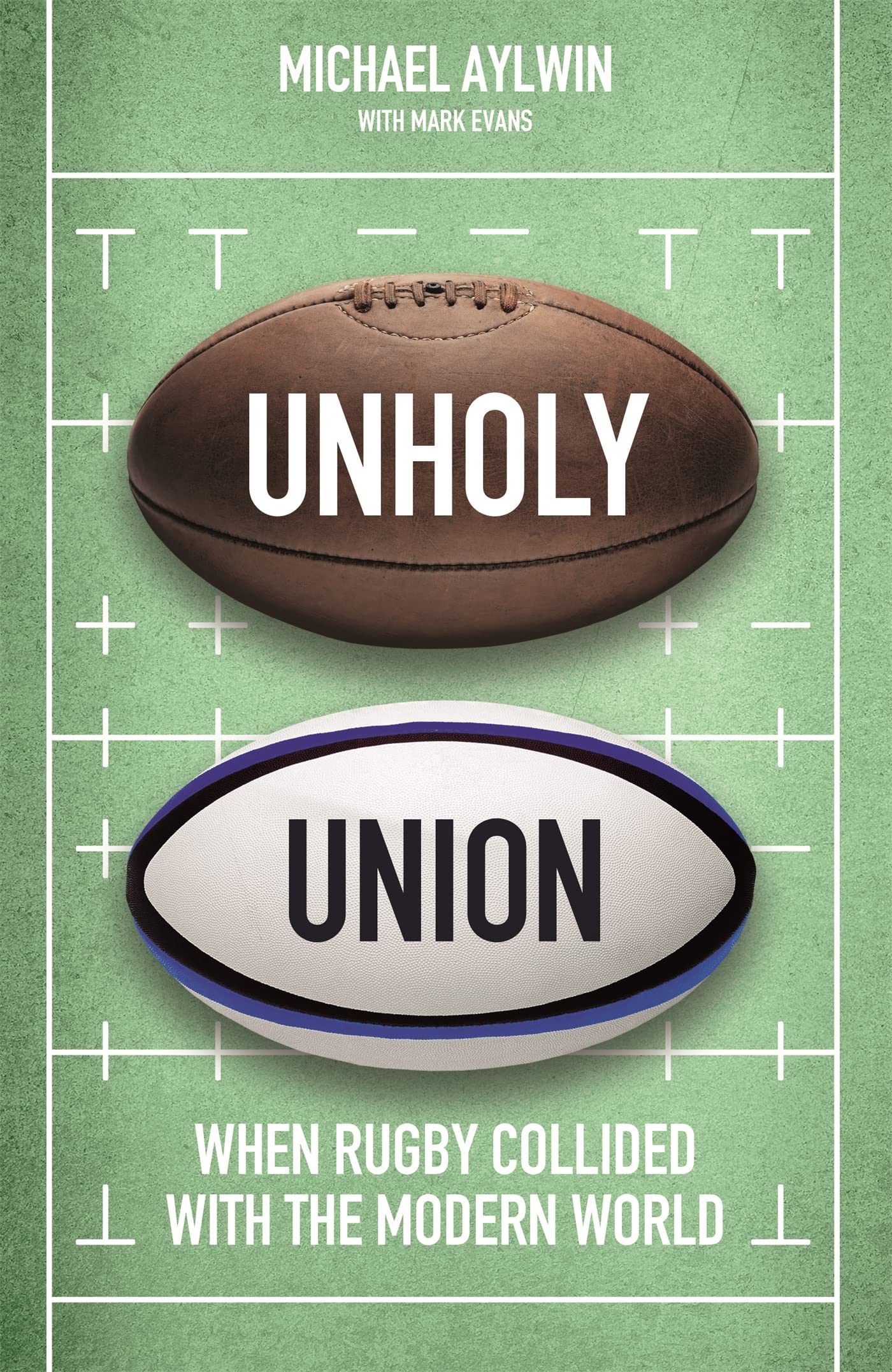 Unholy Union: When Rugby Collided With the Modern World Leisure & Fun