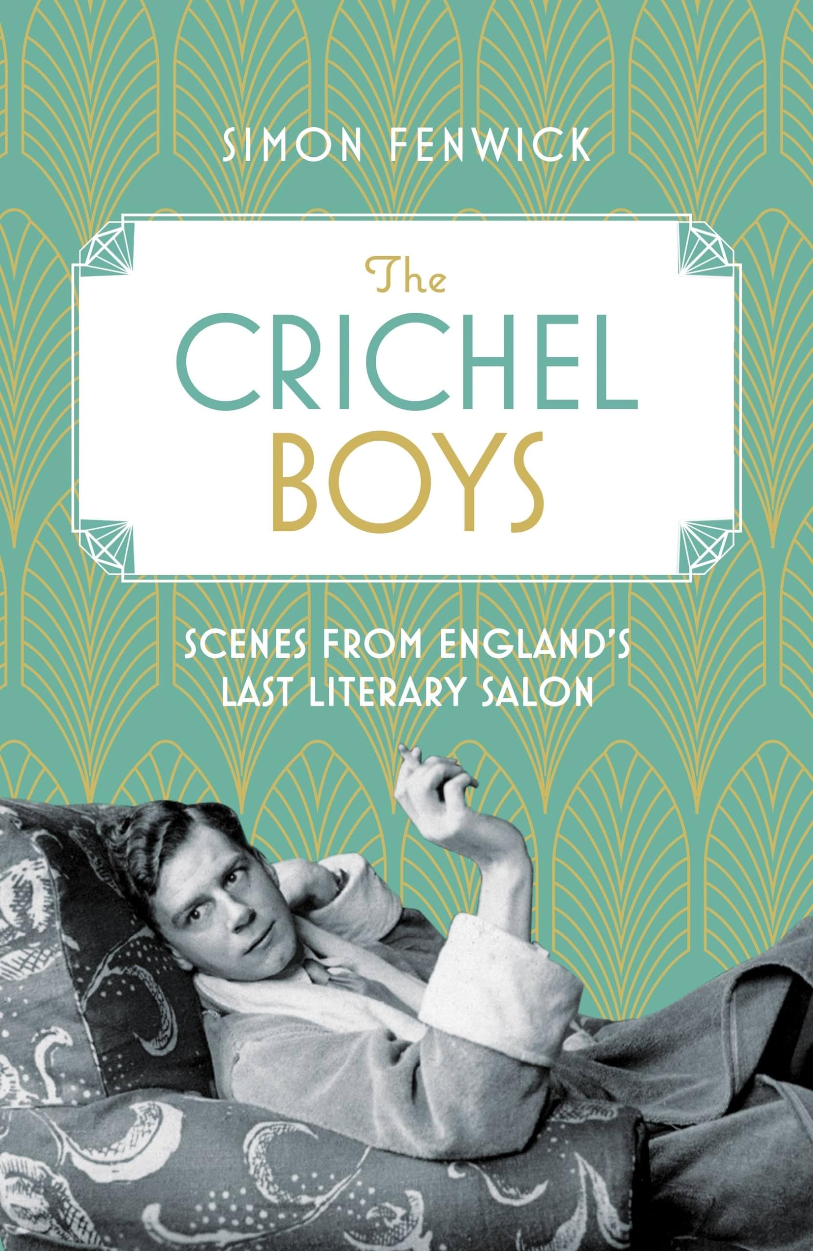 The Crichel Boys: Scenes from England's Last Literary Salon book