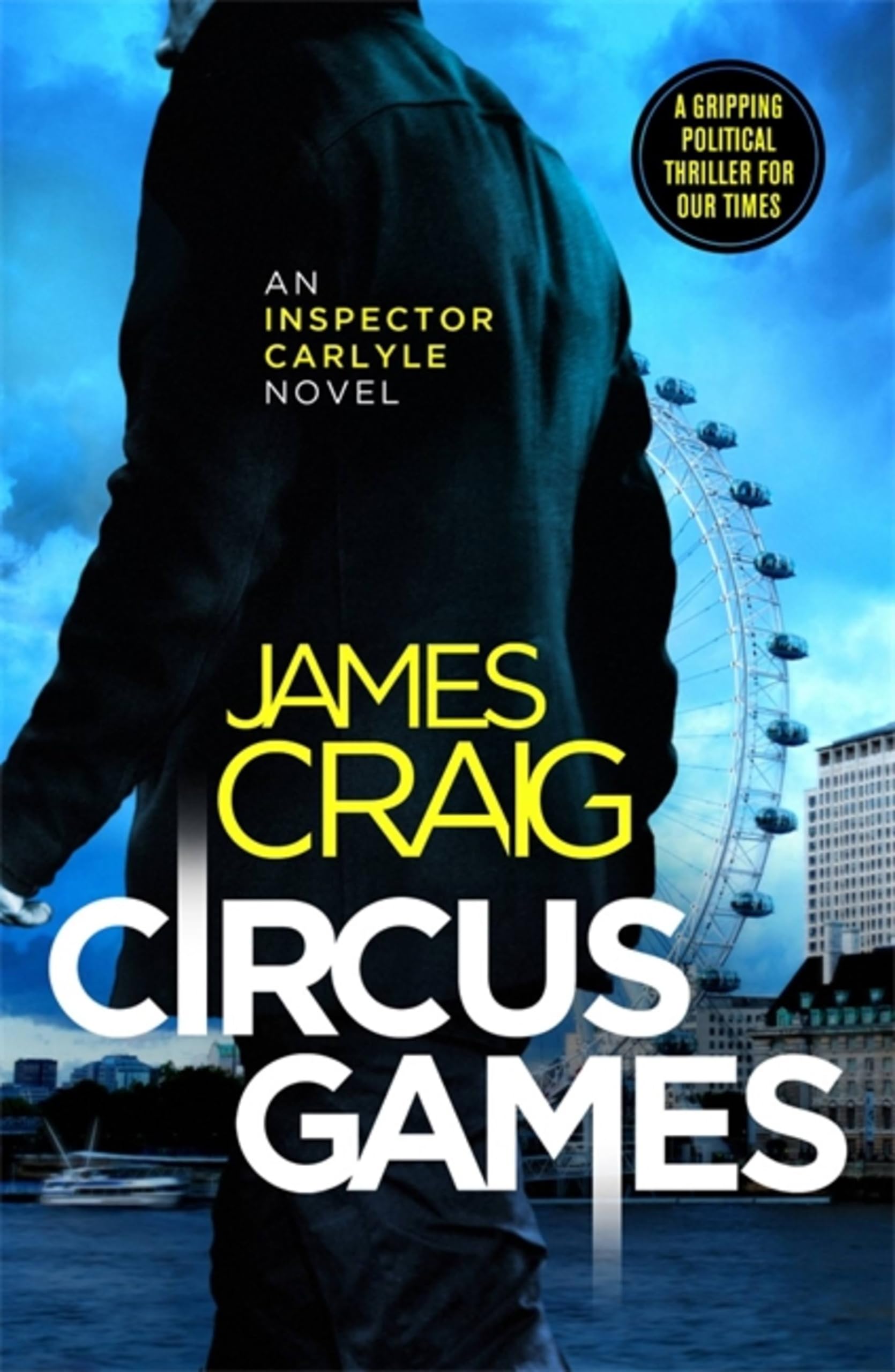 Circus Games: An addictive political thriller (Inspector Carlyle) Contemporary literature