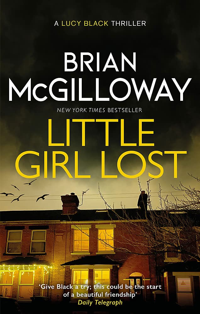 Little Girl Lost: an addictive crime thriller set in Northern Ireland (DS Lucy Black) Contemporary literature