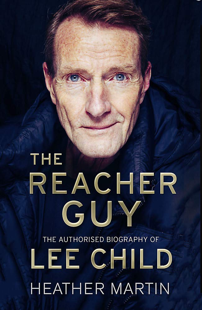 The Reacher Guy: The Authorised Biography of Lee Child Art & Literature