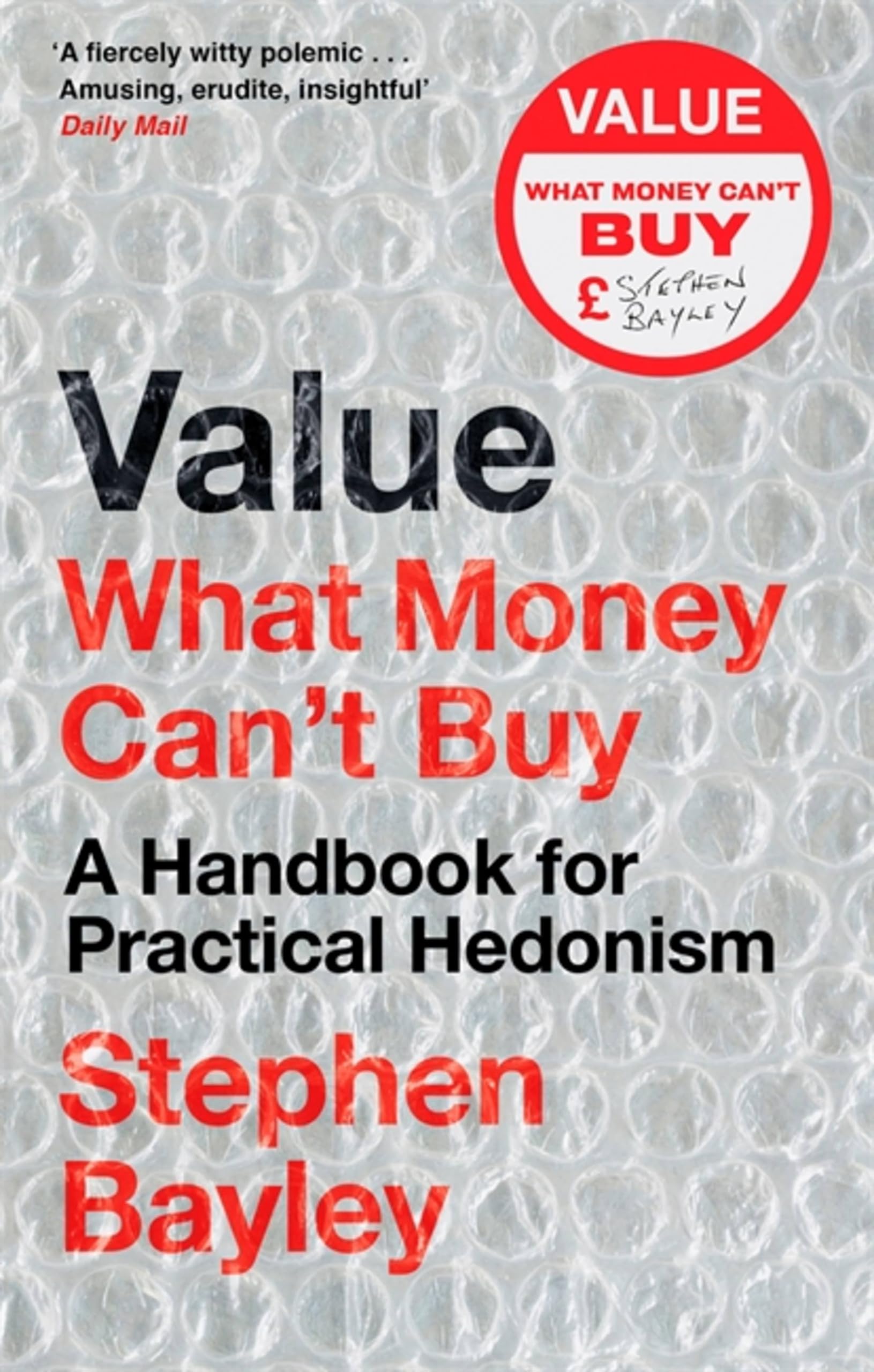 Value: What Money Can't Buy: A Handbook for Practical Hedonism Philosophy