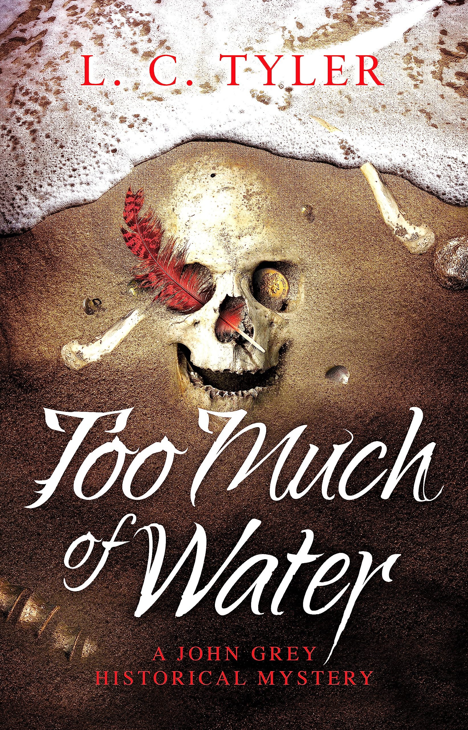 Too Much of Water: a gripping historical crime novel (A John Grey Historical Mystery) Historical Fiction