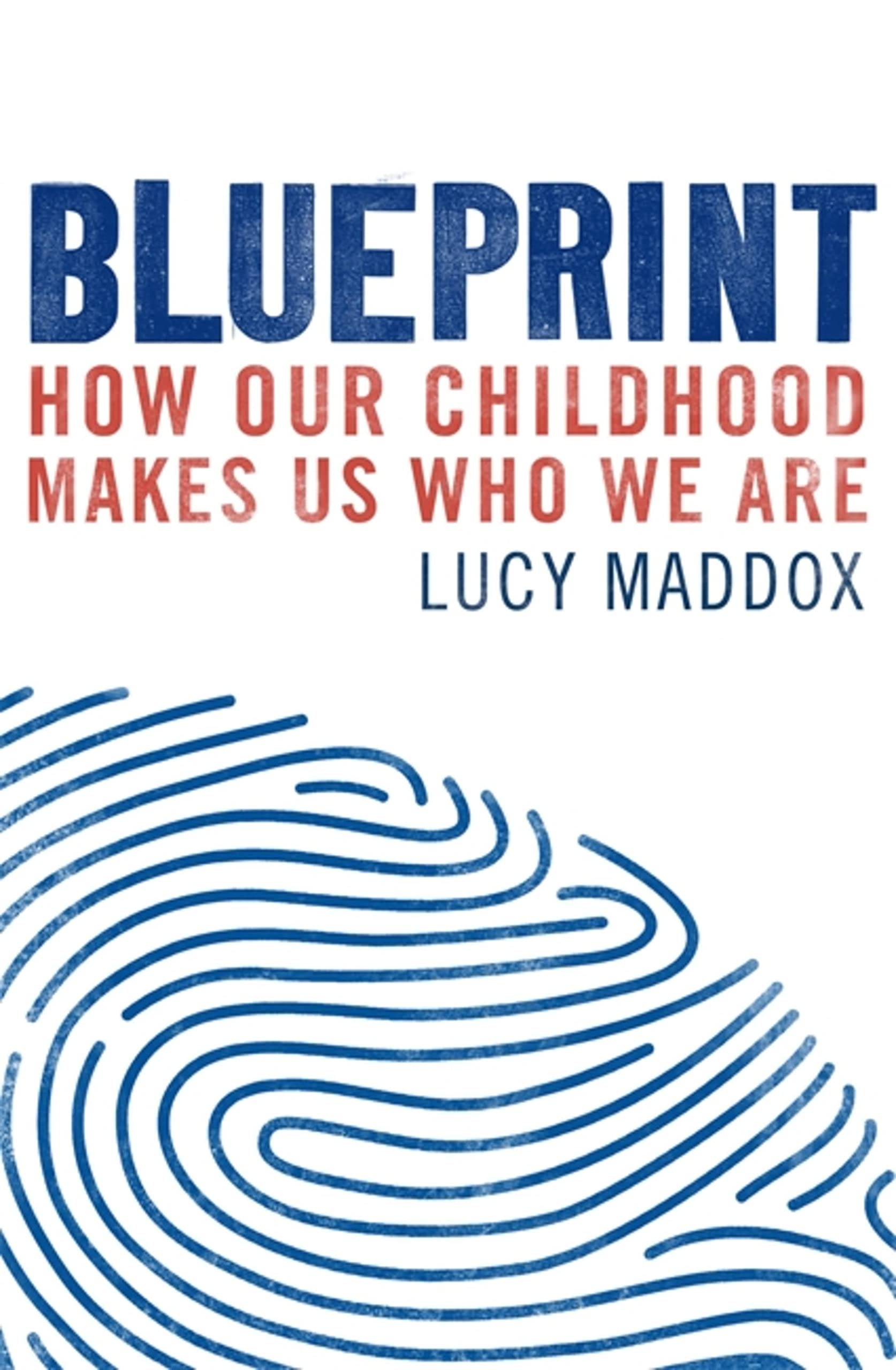Blueprint: How Our Childhood Makes Us Who We Are Medicine