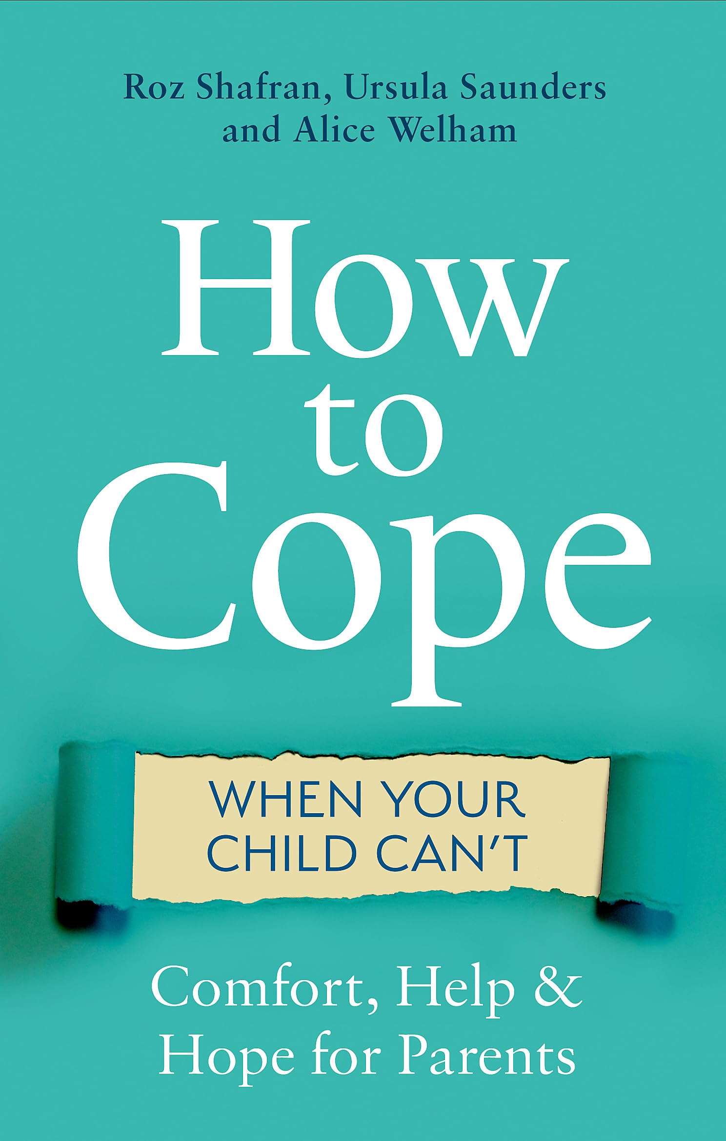 How to Cope When Your Child Can't: Comfort, Help and Hope for Parents Parents & Children