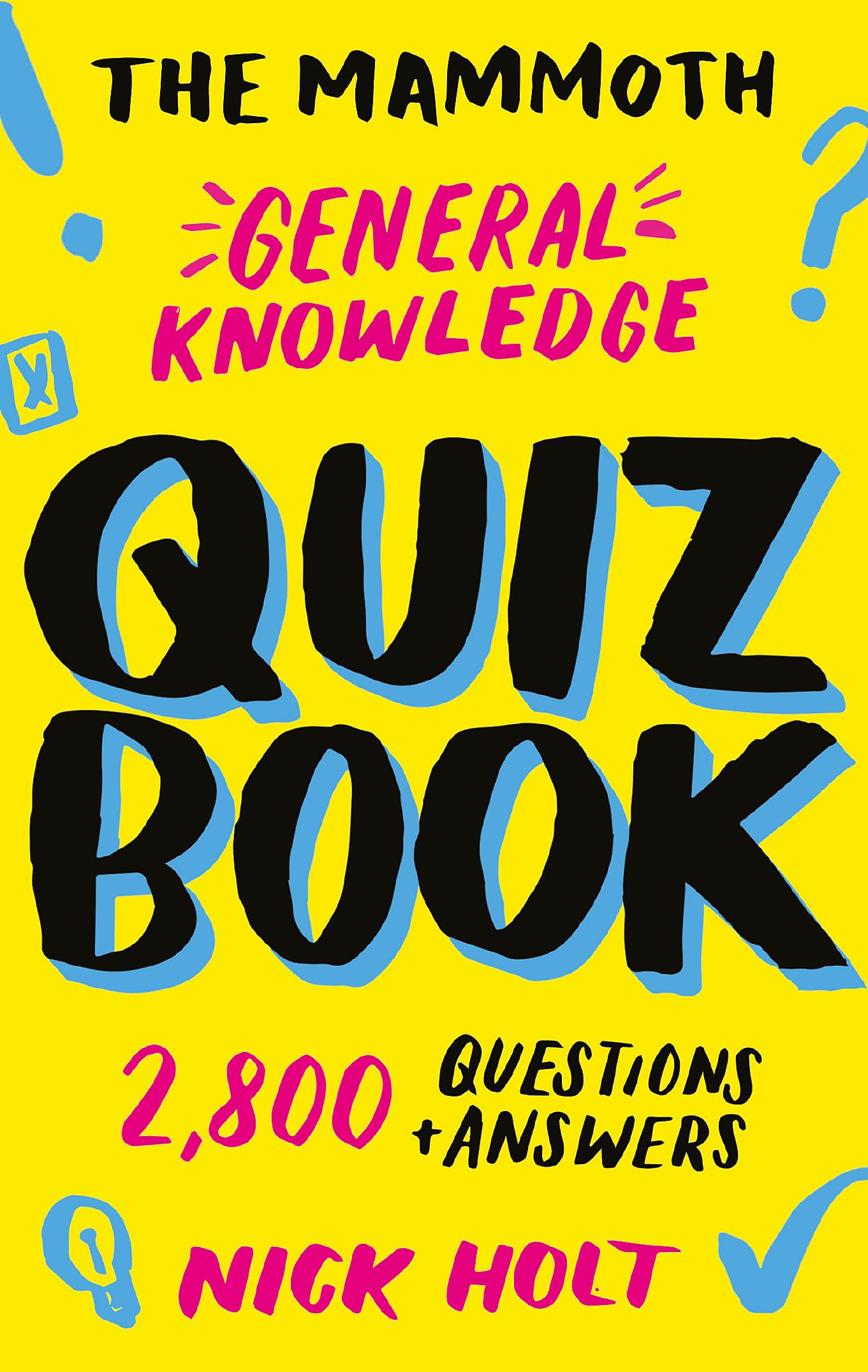 The Mammoth General Knowledge Quiz Book: 2,800 Questions and Answers Leisure & Fun