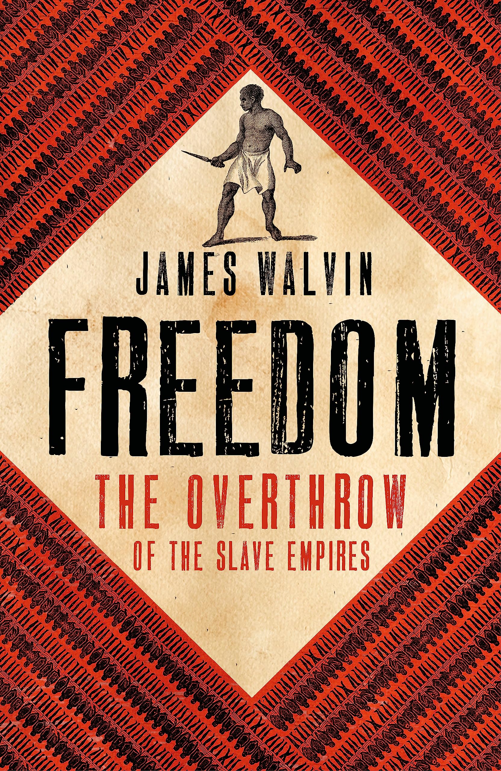 Freedom: The Overthrow of the Slave Empires Politics & History