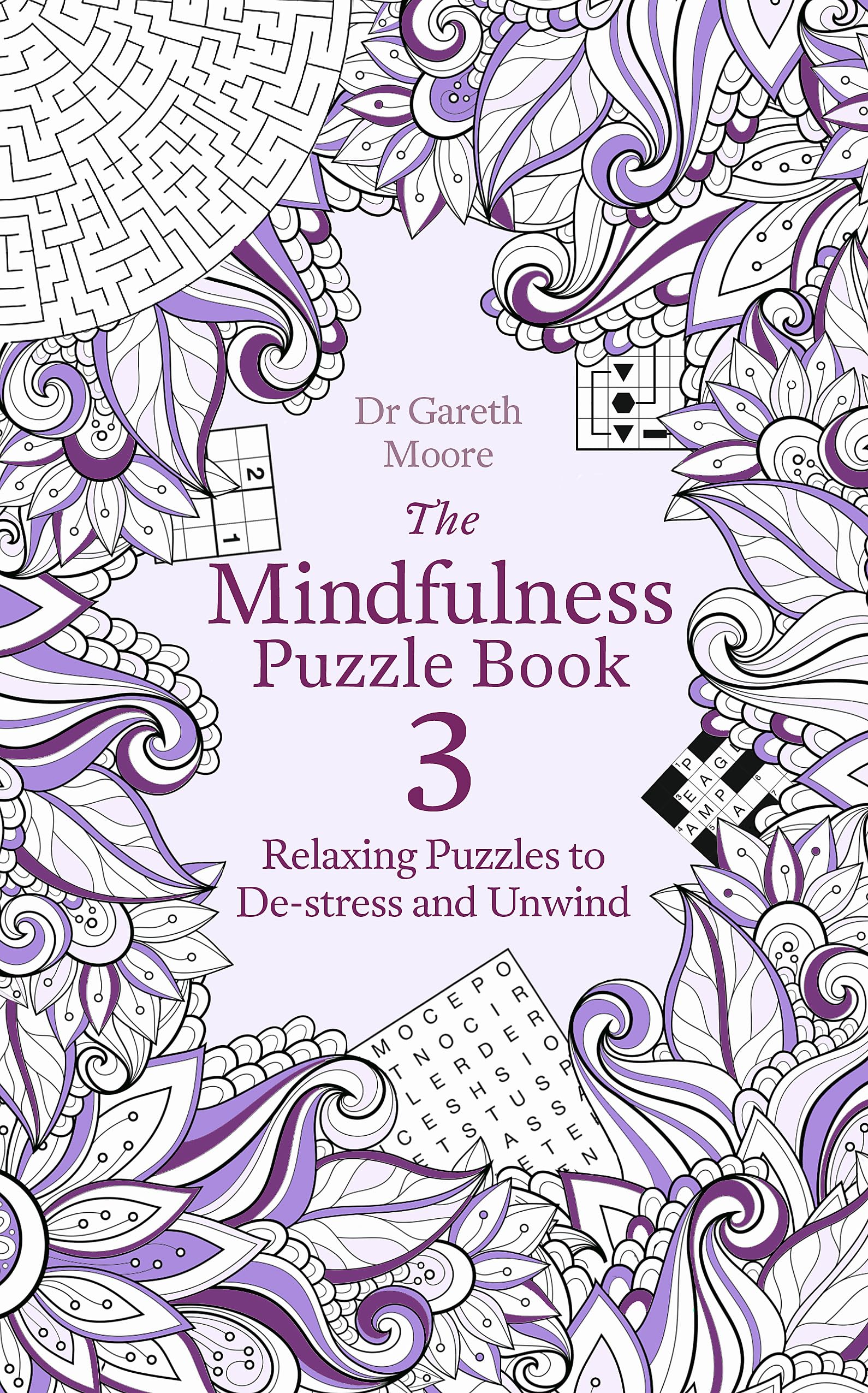 The Mindfulness Puzzle Book 3: Relaxing Puzzles to De-Stress and Unwind (Mindfulness Puzzle Books) Leisure & Fun