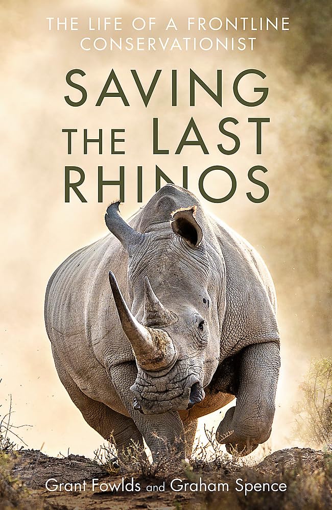 Saving the Last Rhinos: The Life of a Frontline Conservationist Sports