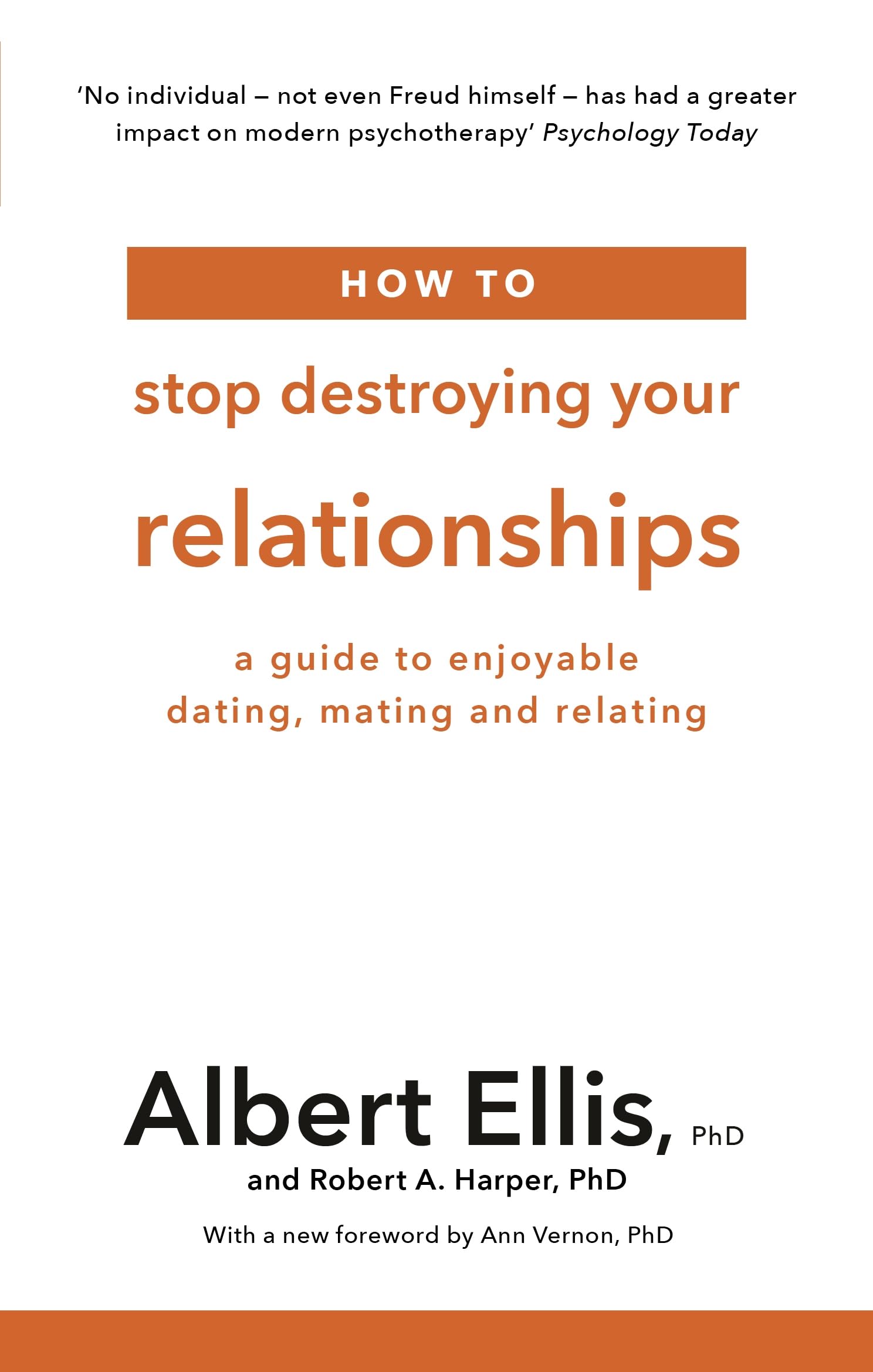 How to Stop Destroying Your Relationships: A Guide to Enjoyable Dating, Mating and Relating Medicine