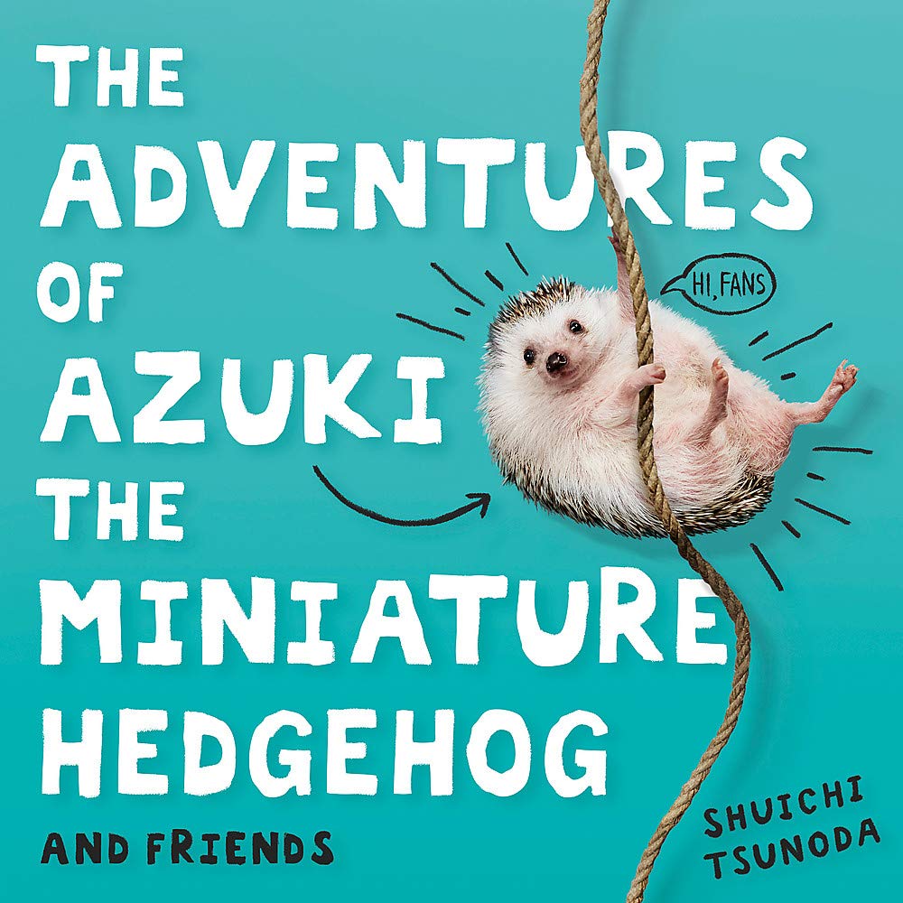 The Adventures of Azuki the Miniature Hedgehog and Friends Nature & Animals