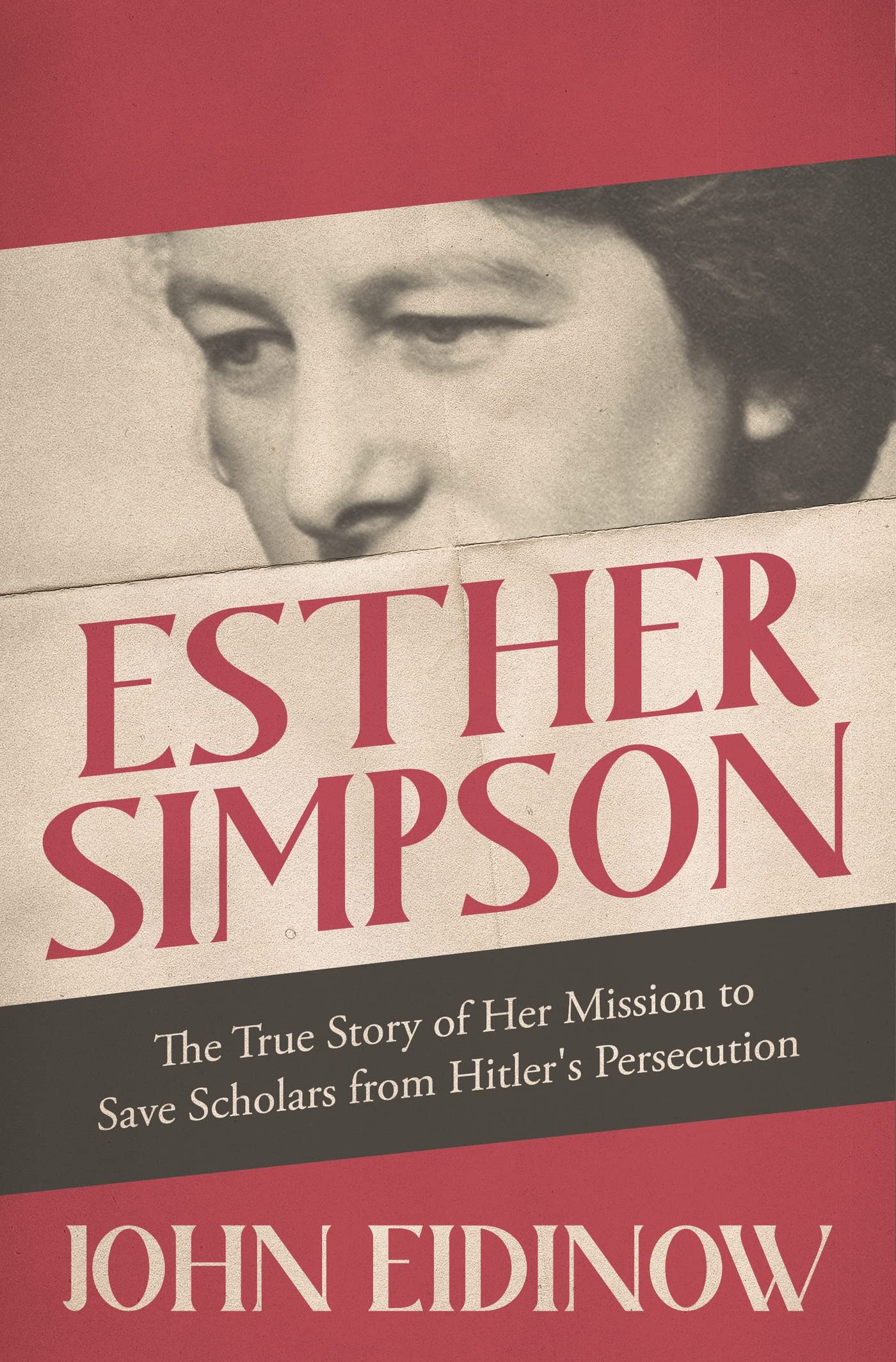 Esther Simpson: The True Story of her Mission to Save Scholars from Hitler's Persecution Books