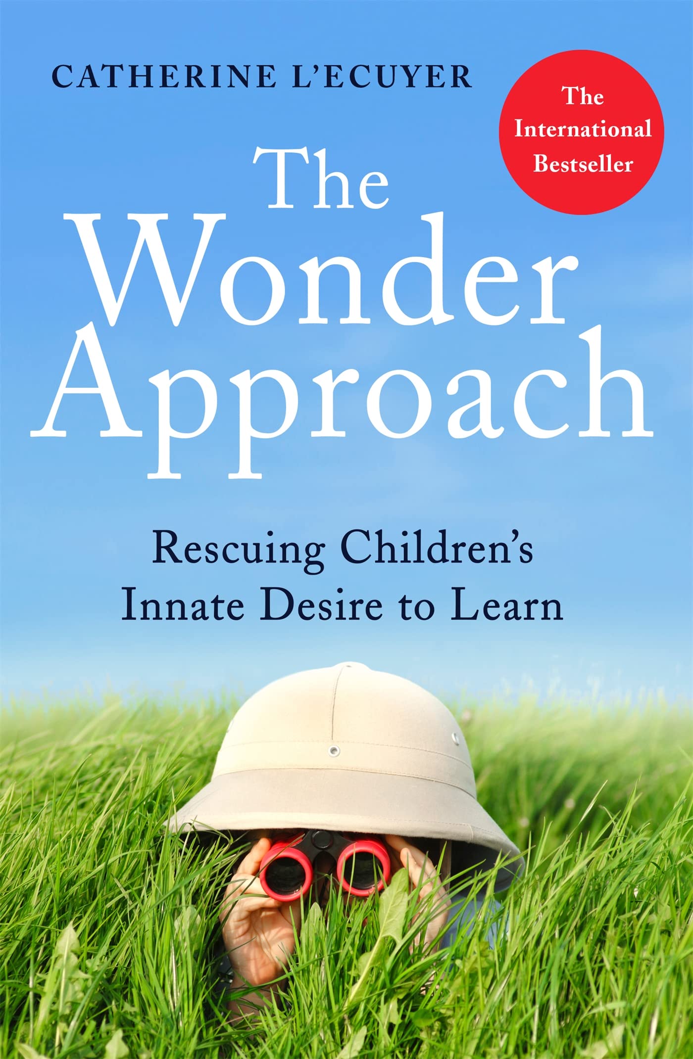 The Wonder Approach: Rescuing Children's Innate Desire to Learn Education & Training