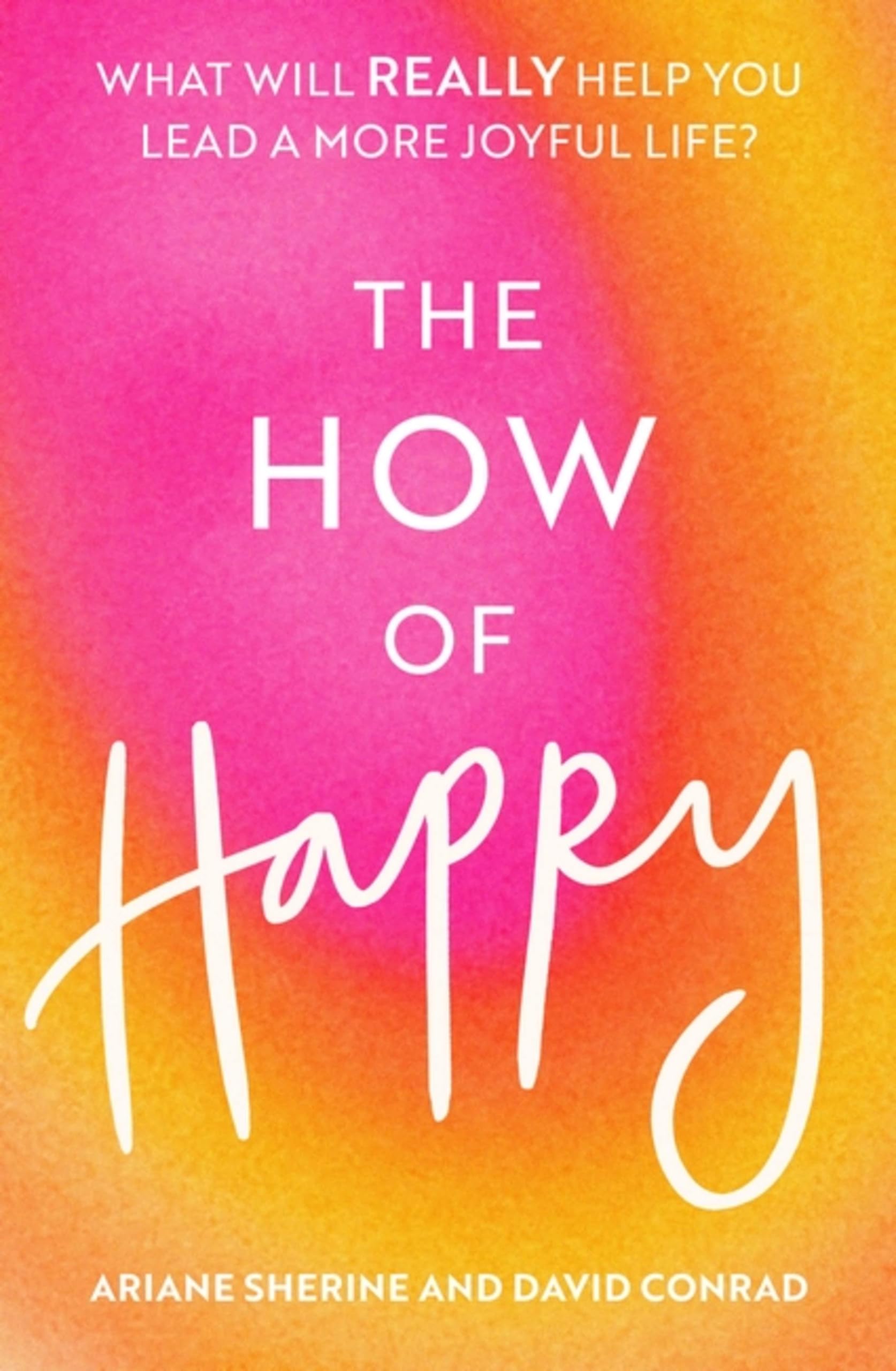 The How of Happy: What will REALLY help you lead a more joyful life? Health, Nutrition & Fitness