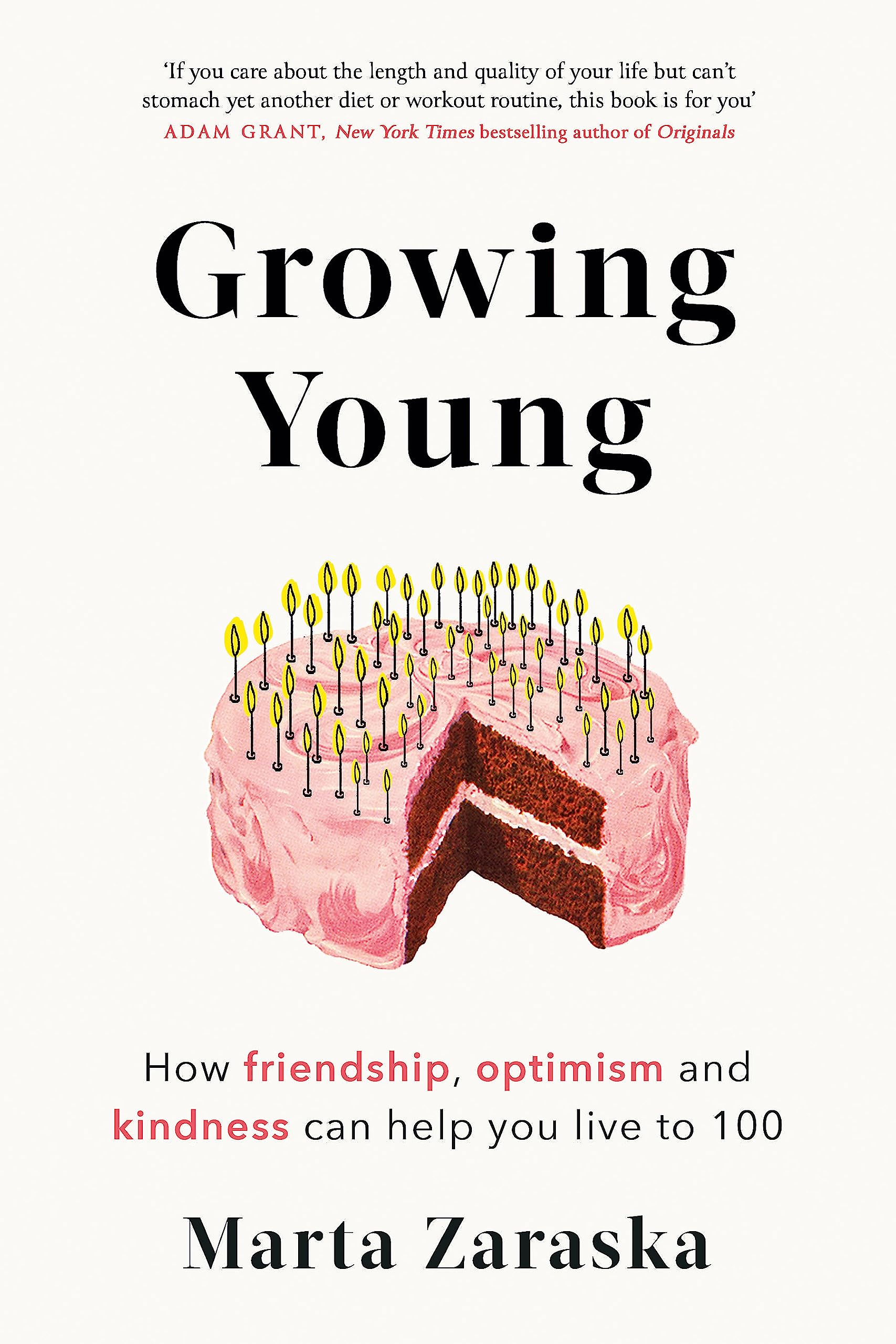 Growing Young: How Friendship, Optimism and Kindness Can Help You Live to 100 Medicine